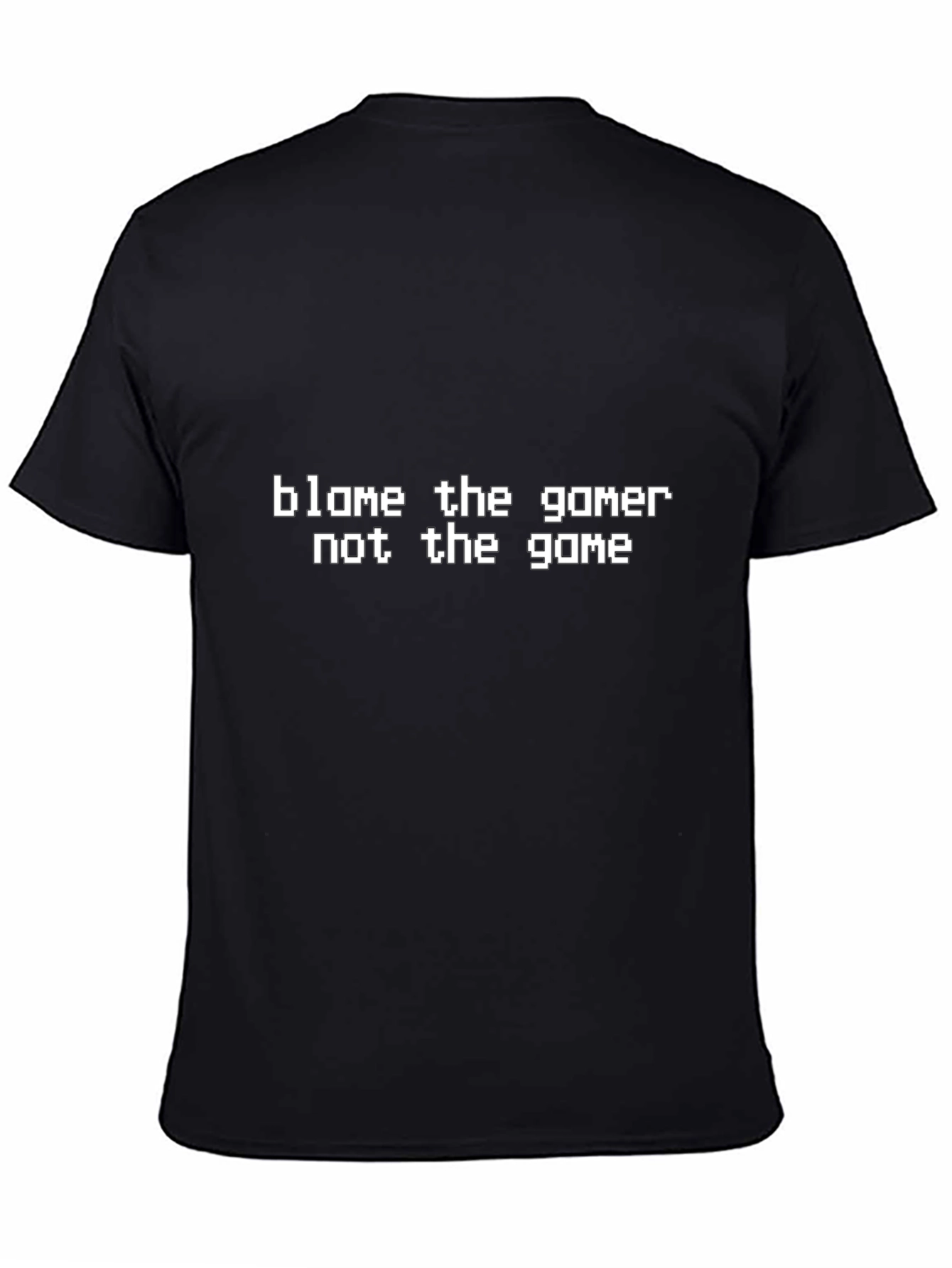 Blame the Gamer T-Shirt - Funny Gaming Tee