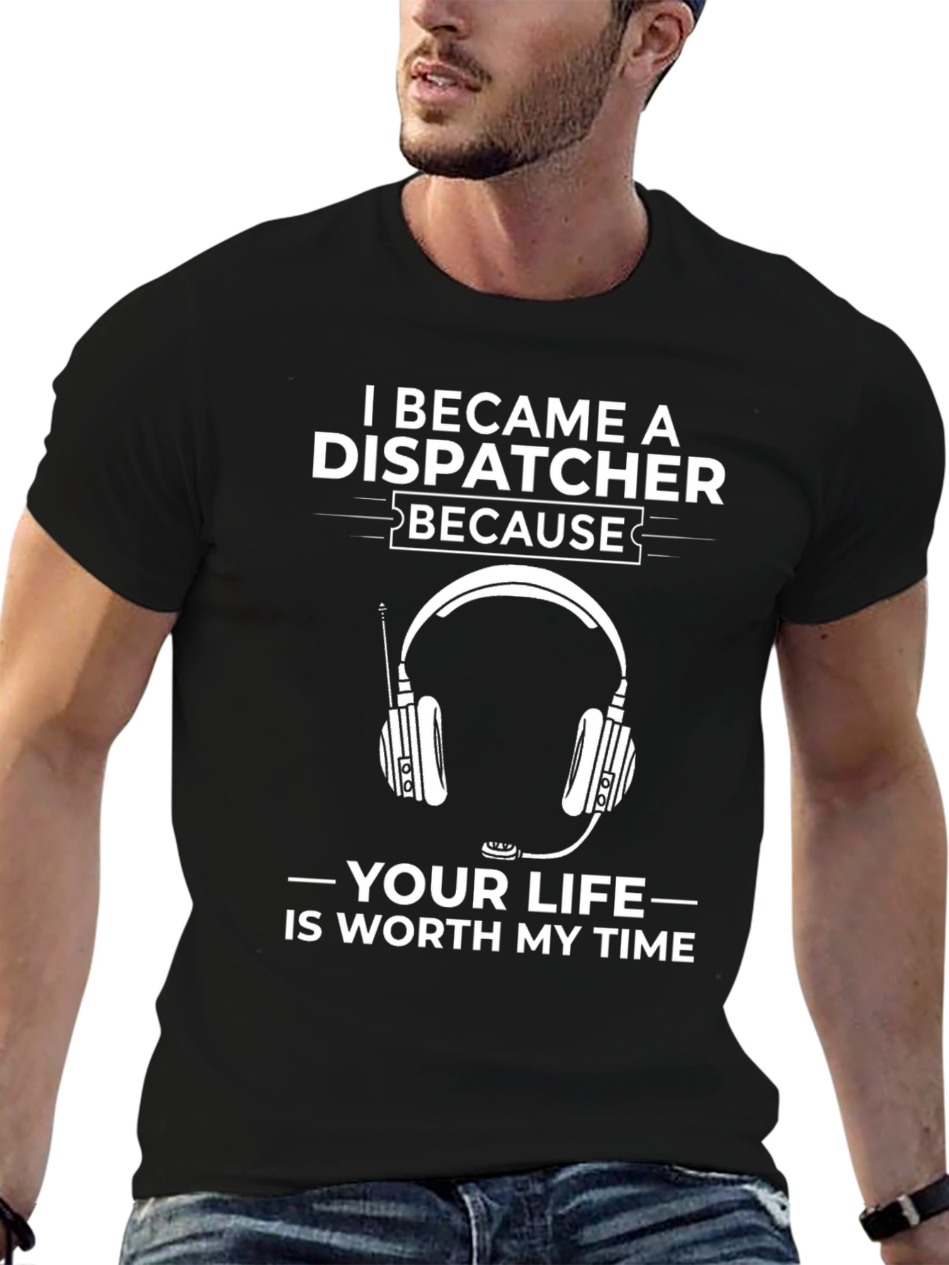 Dispatcher T-Shirt: Worth My Time