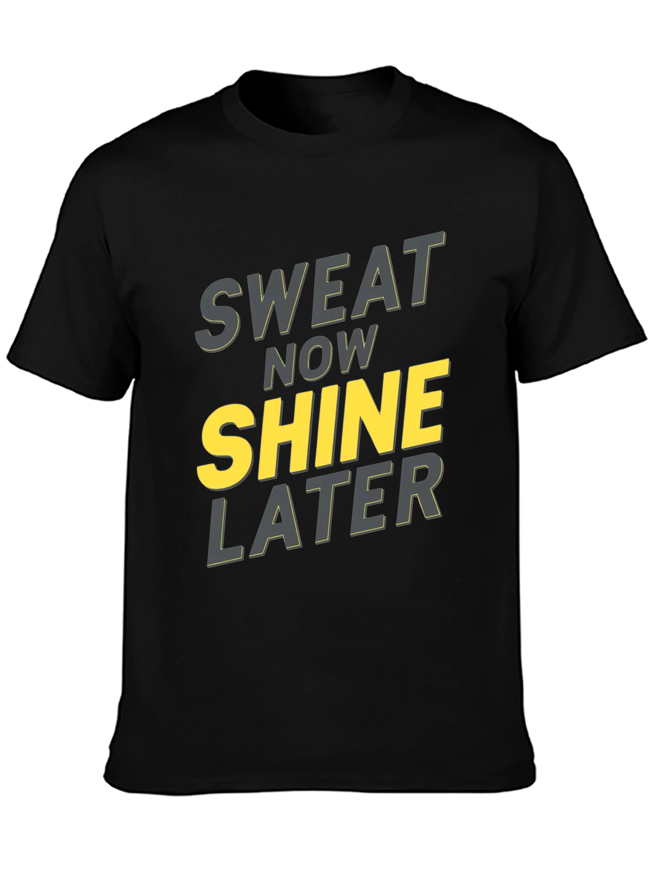 Sweat Now Shine Later Graphic T-Shirt - Black