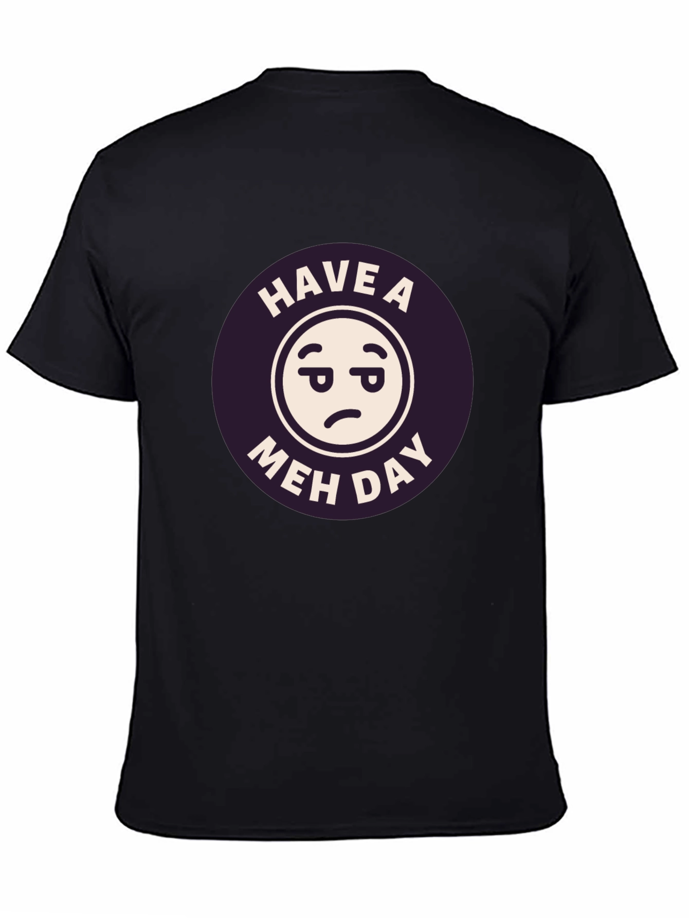 Have a Meh Day Black T-Shirt