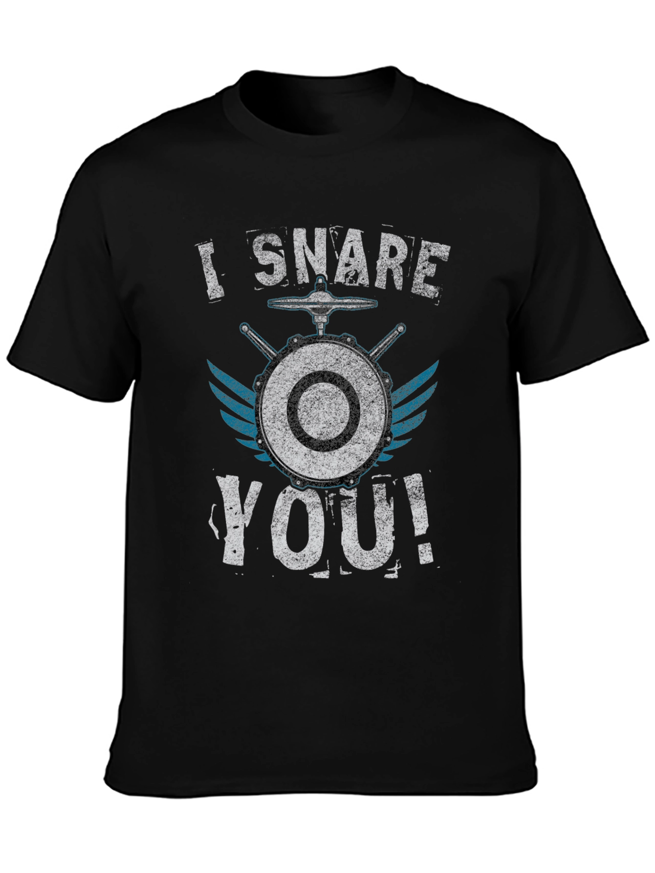 I Snare You! Drummer Graphic T-Shirt