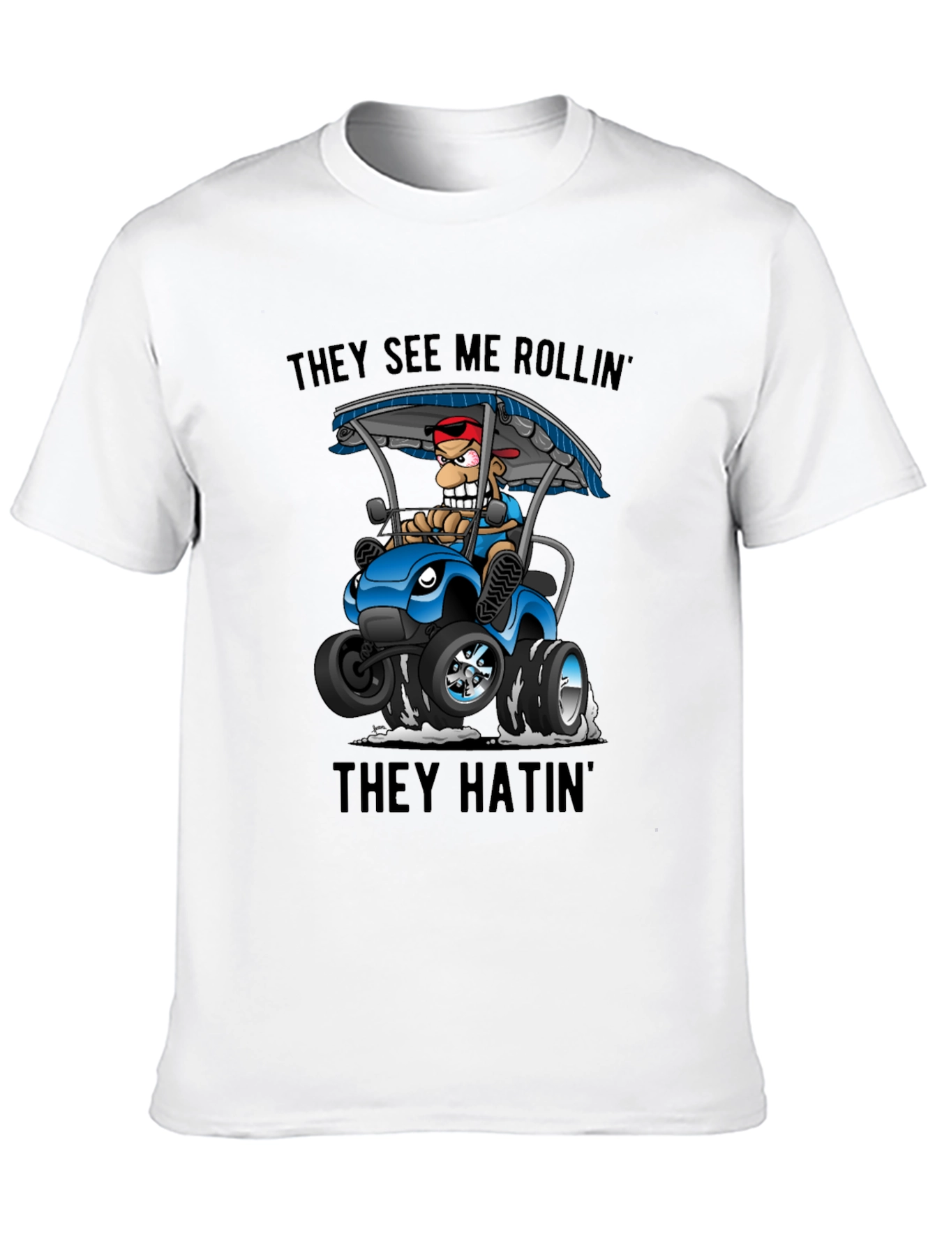 They See Me Rollin T-Shirt