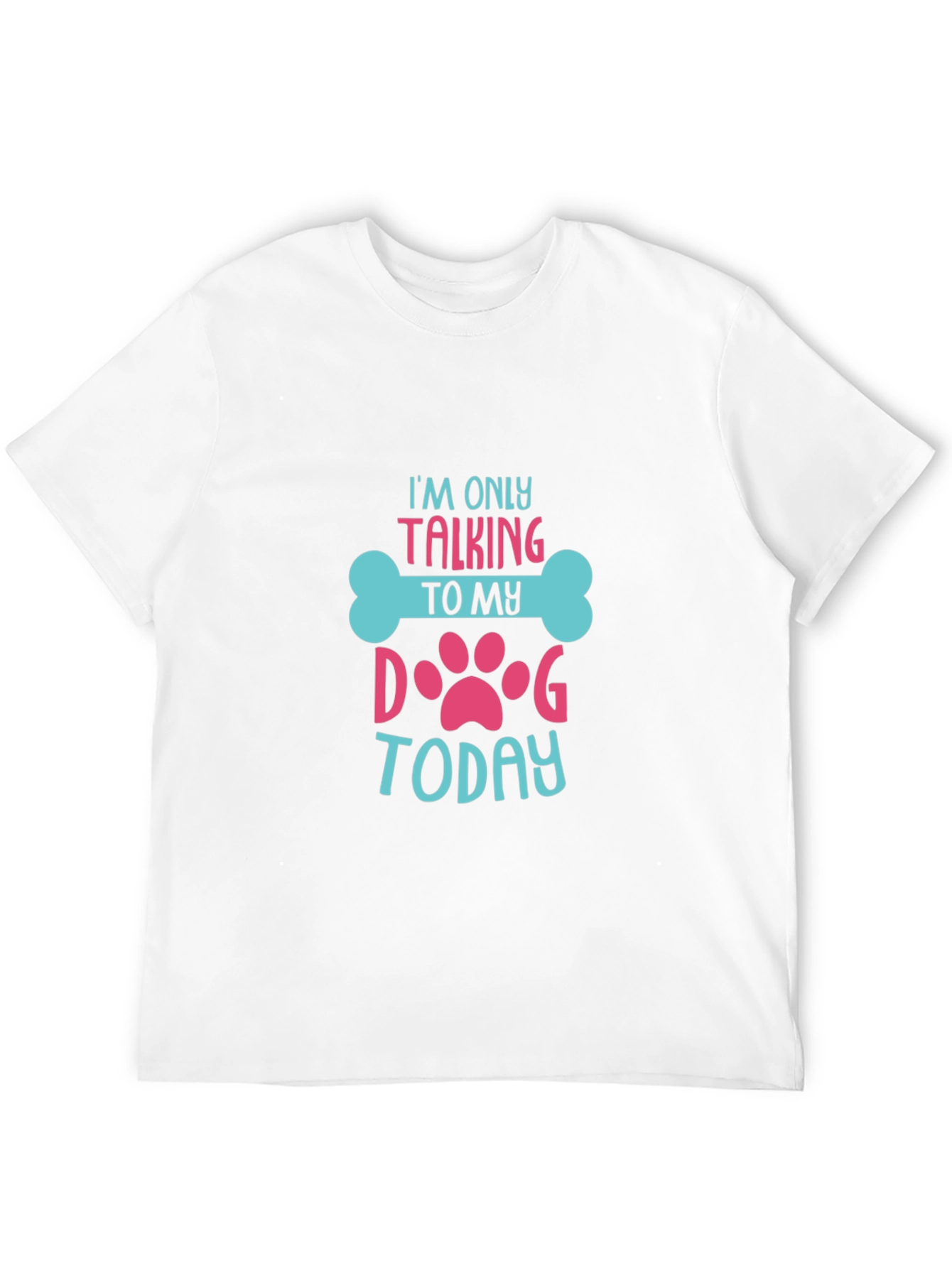 Im Only Talking to My Dog Today Graphic Tee