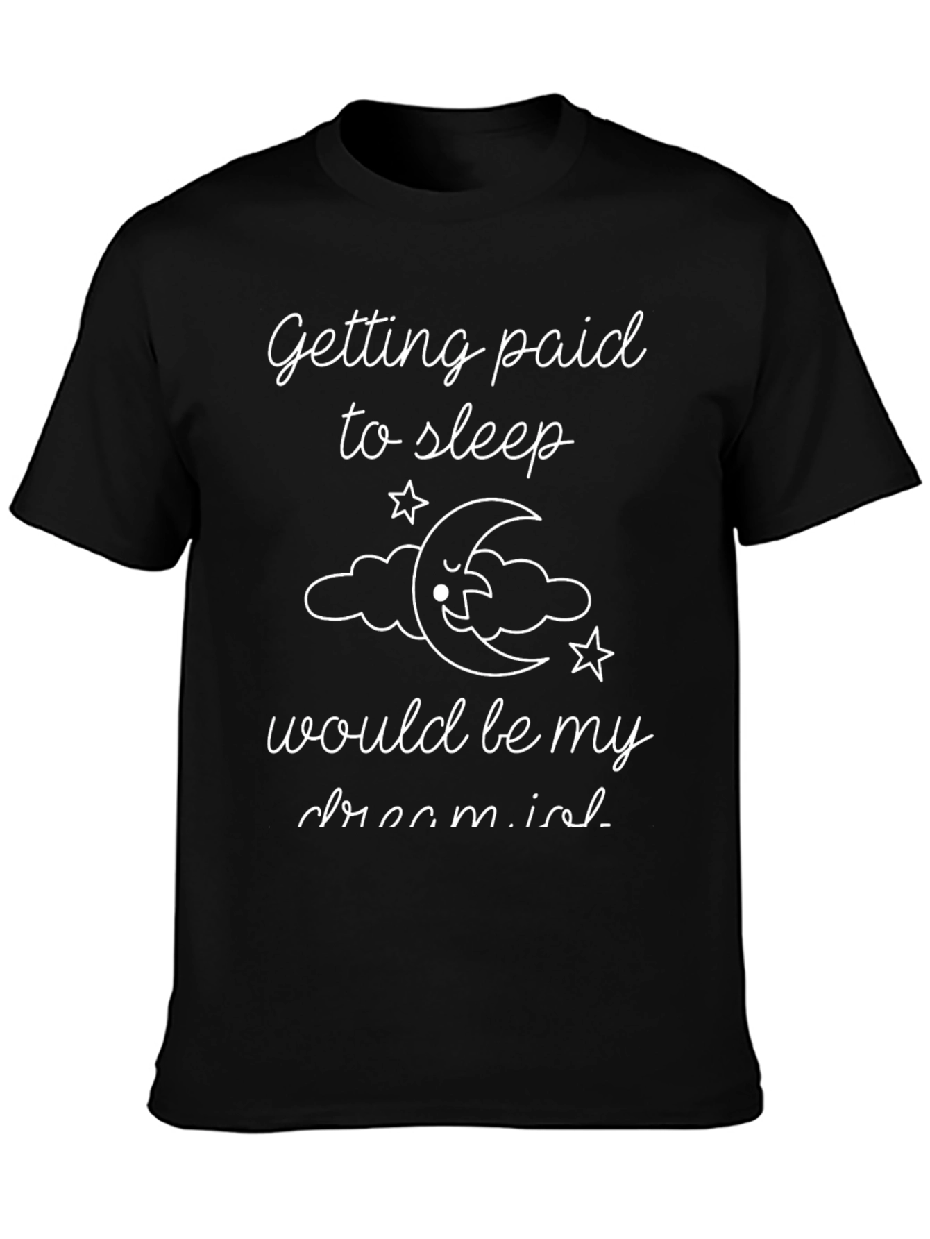 Funny Getting Paid to Sleep Graphic T-Shirt