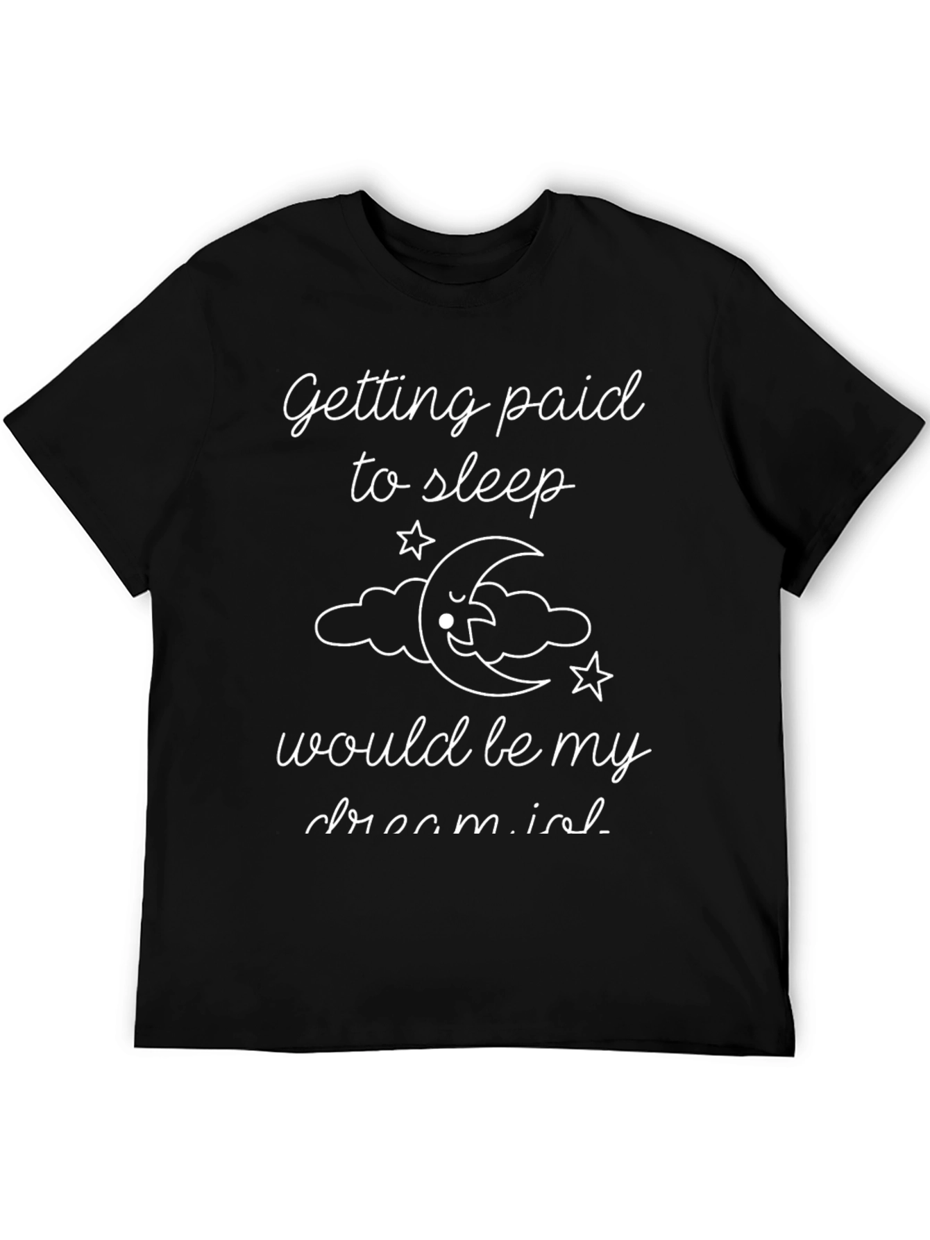 Funny Getting Paid to Sleep Graphic T-Shirt
