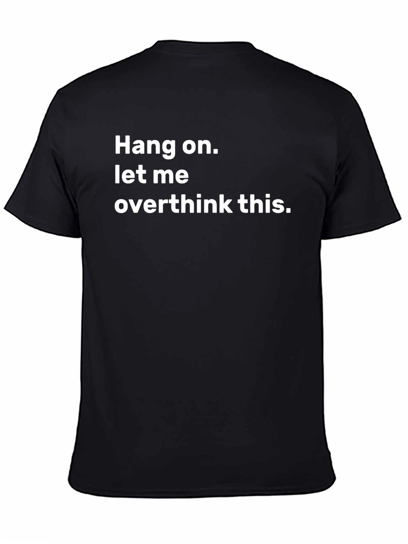 Hang On Overthink This T-Shirt - Funny Sarcastic Tee
