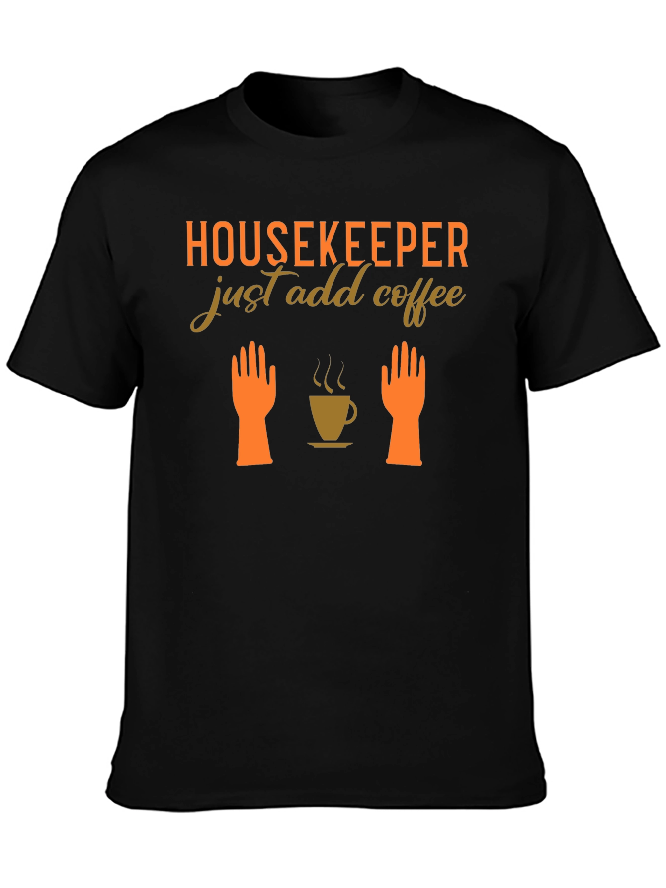 Housekeeper Just Add Coffee T-Shirt
