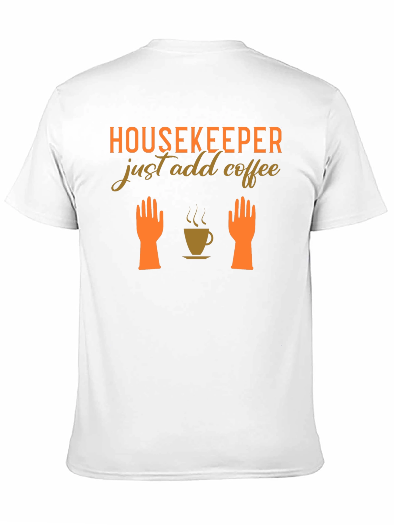 Housekeeper Just Add Coffee T-Shirt