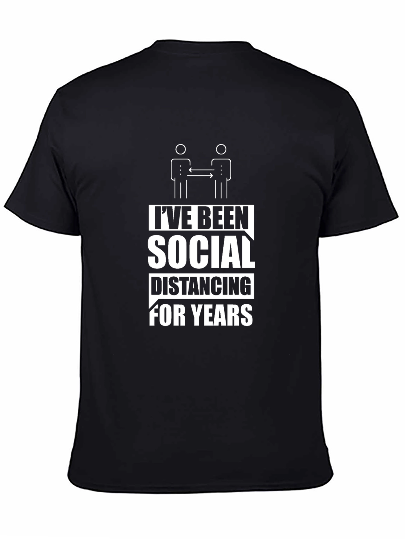 Ive Been Social Distancing T-Shirt - Black Cotton Tee