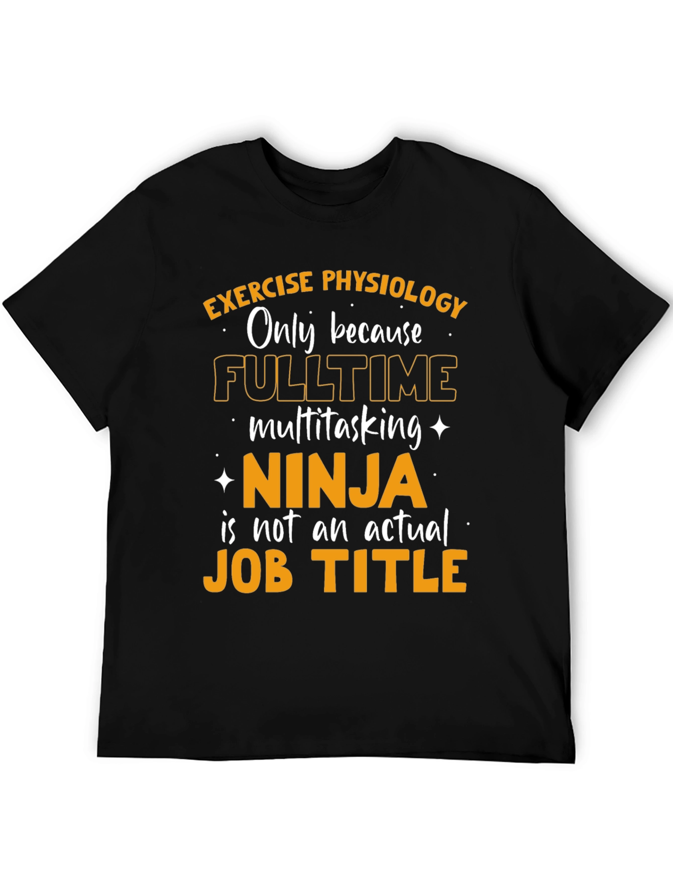 Exercise Physiology Ninja Job T-Shirt