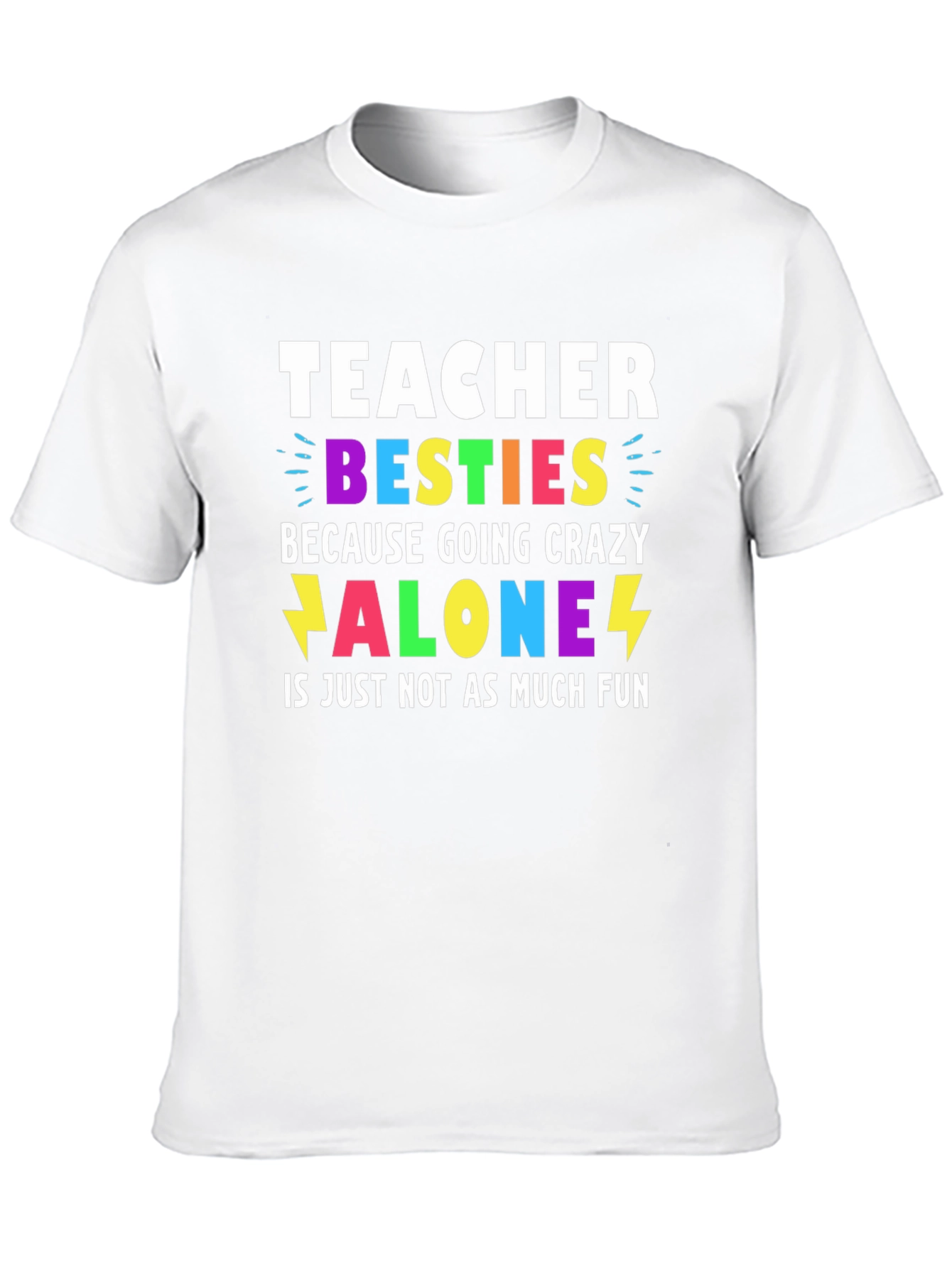 Teacher Besties Going Crazy T-Shirt