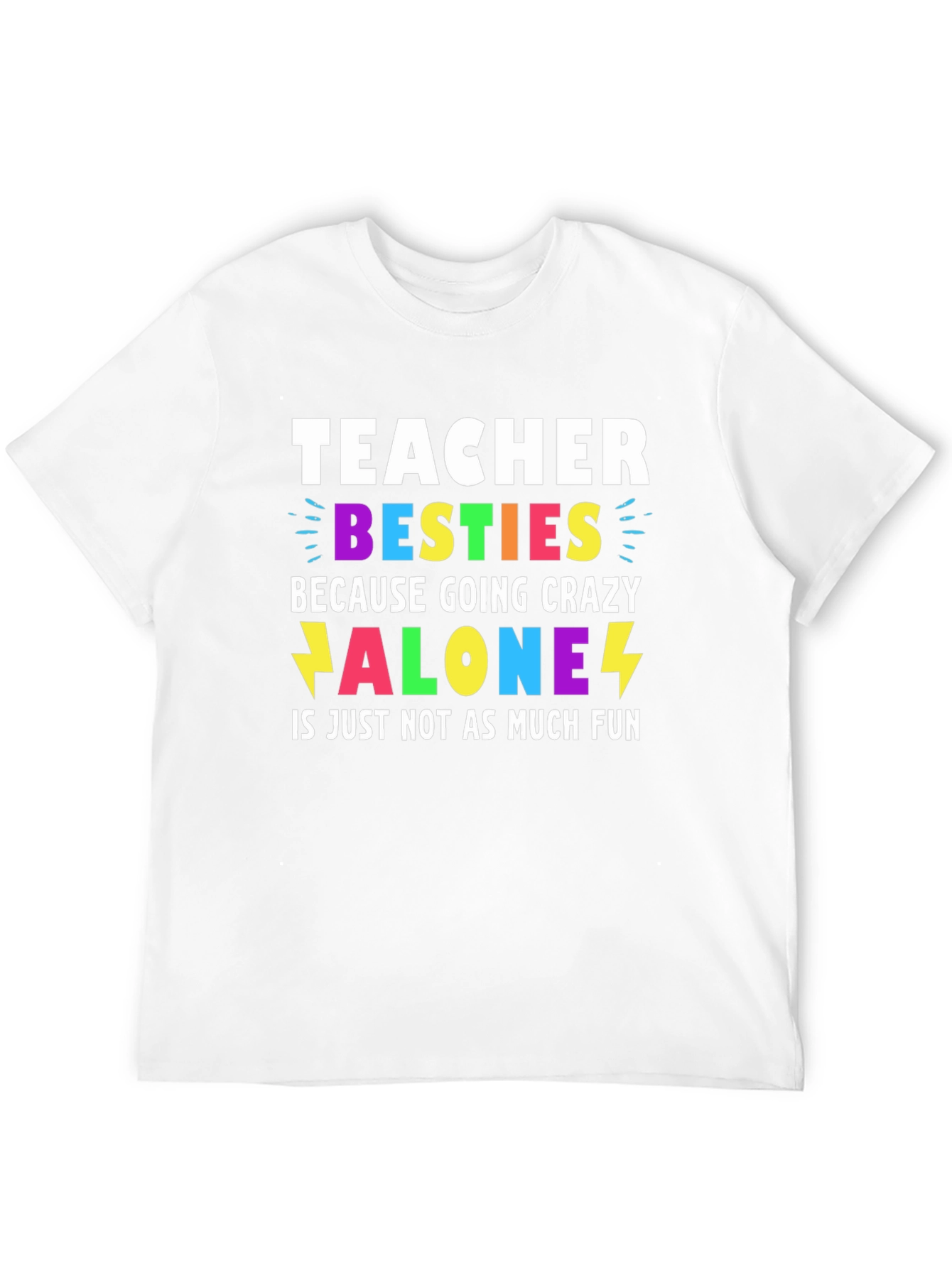 Teacher Besties Going Crazy T-Shirt