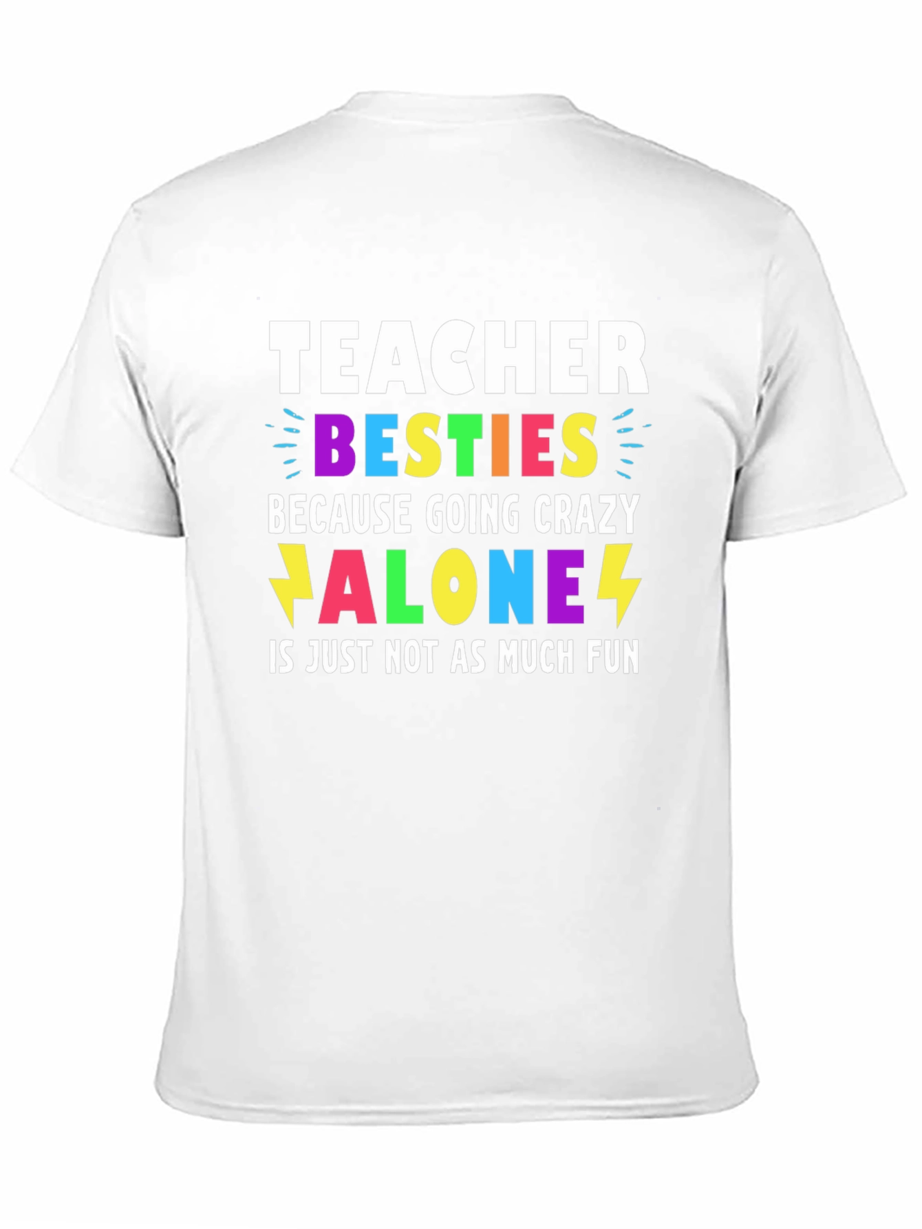 Teacher Besties Going Crazy T-Shirt