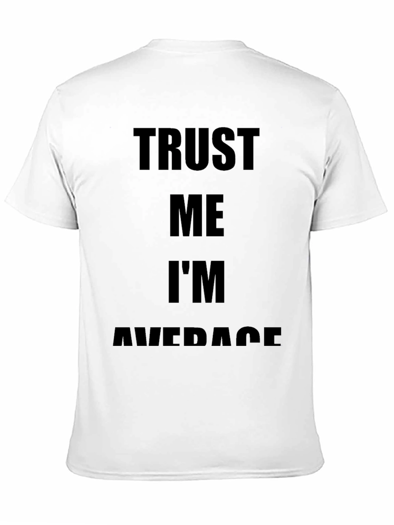 Trust Me Im Average Black T-Shirt