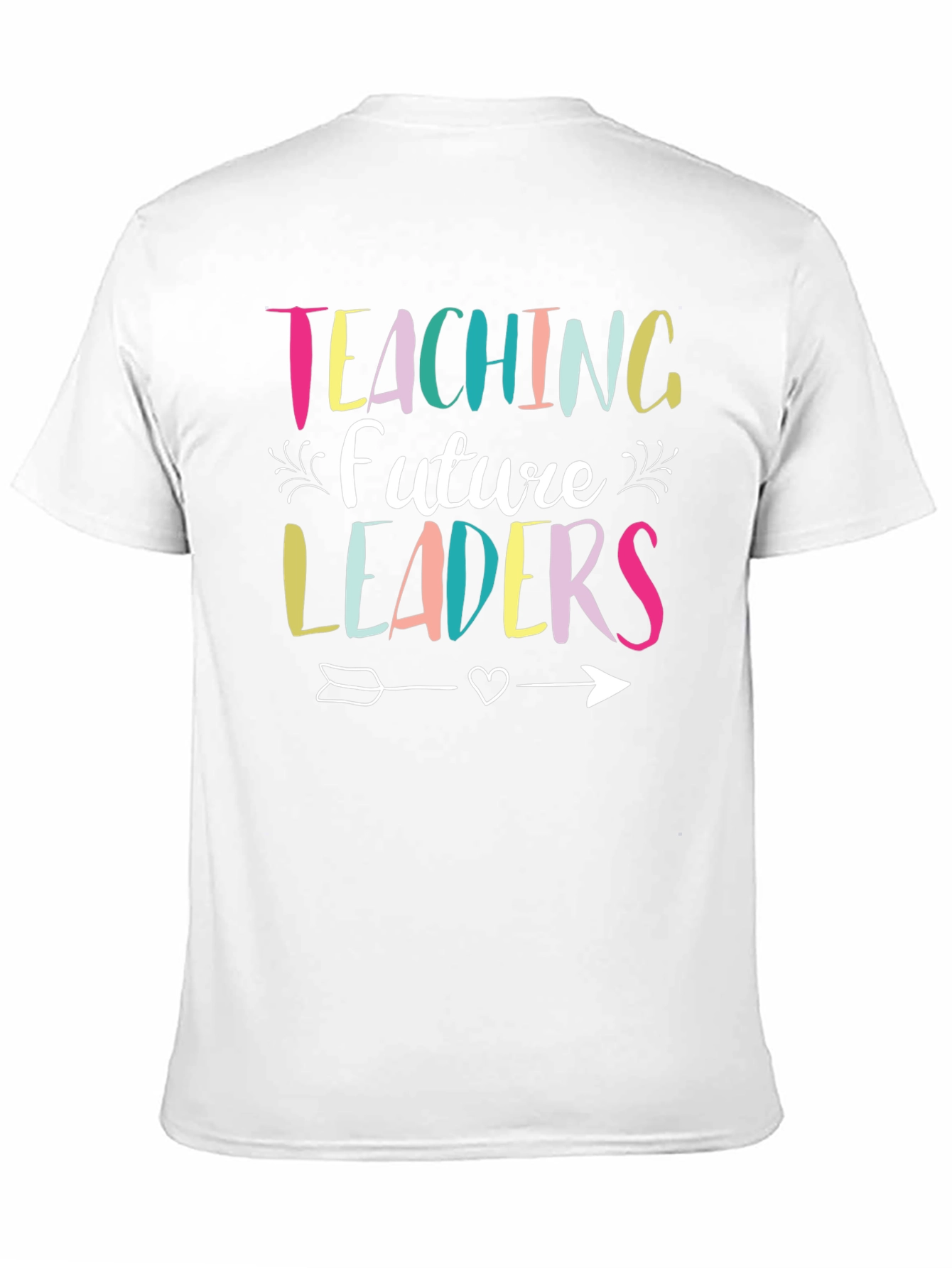 Teaching Future Leaders T-Shirt - Teacher Appreciation