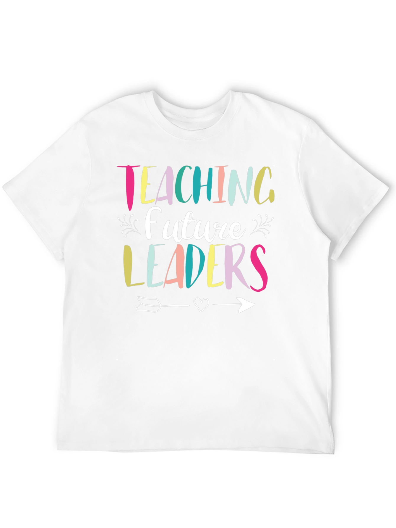 Teaching Future Leaders T-Shirt - Teacher Appreciation