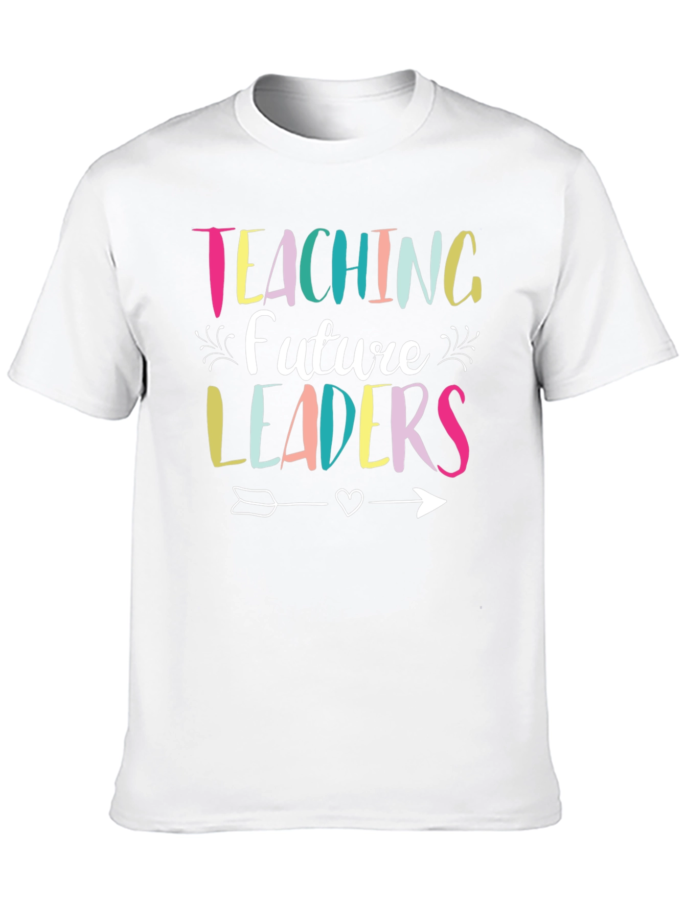 Teaching Future Leaders T-Shirt - Teacher Appreciation