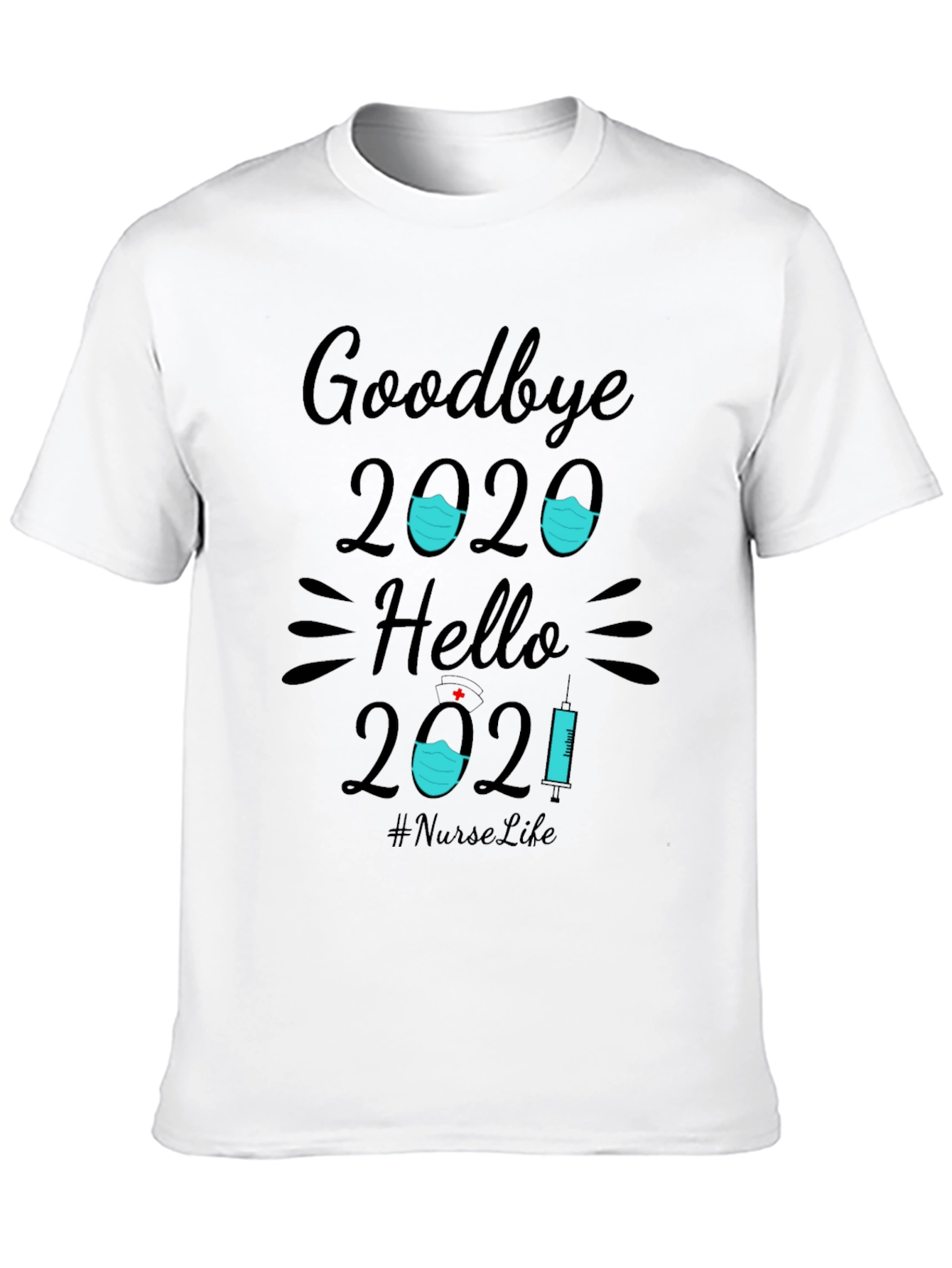 Goodbye 2020 Hello 2021 Nurse T-Shirt