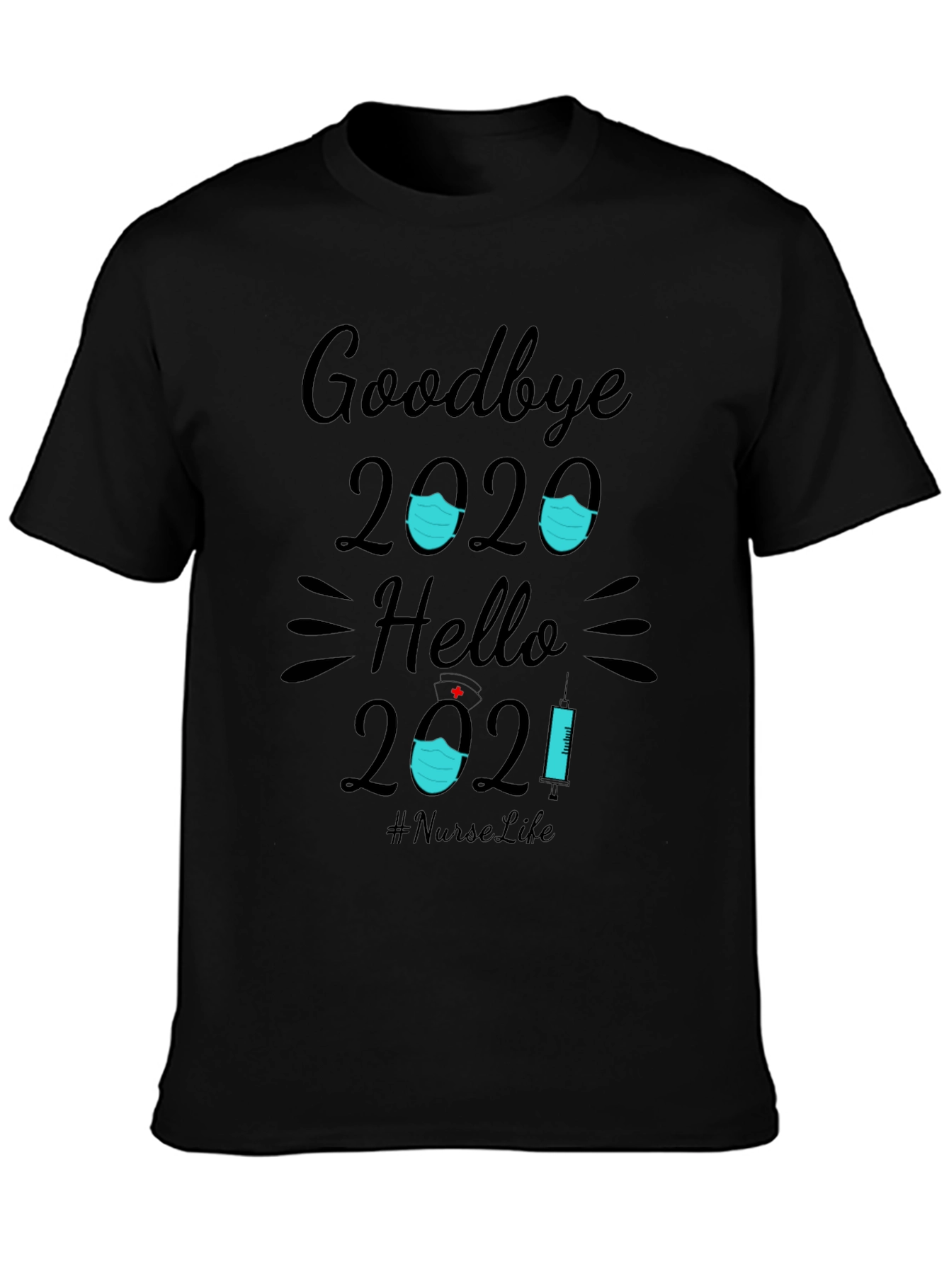 Goodbye 2020 Hello 2021 Nurse T-Shirt