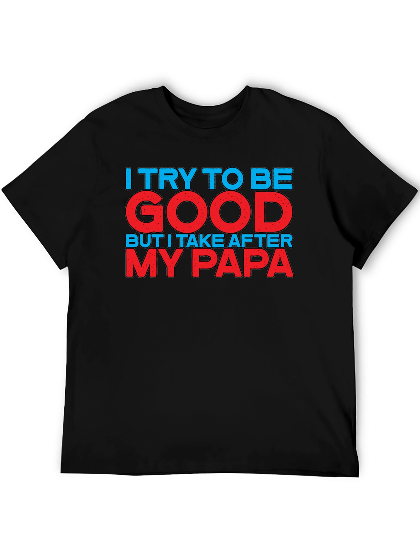 Funny I Take After My Papa Black T-Shirt