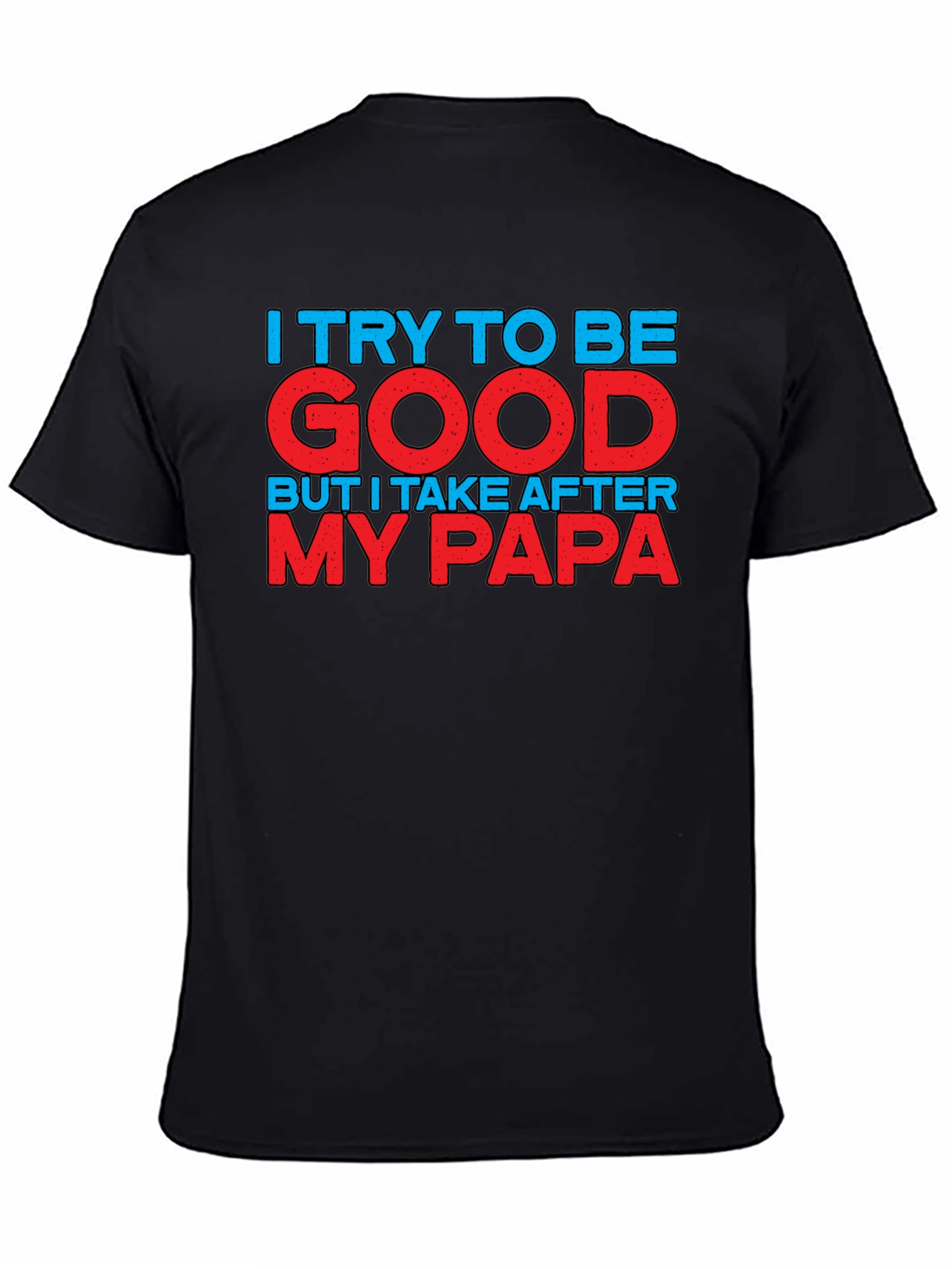 Funny I Take After My Papa Black T-Shirt