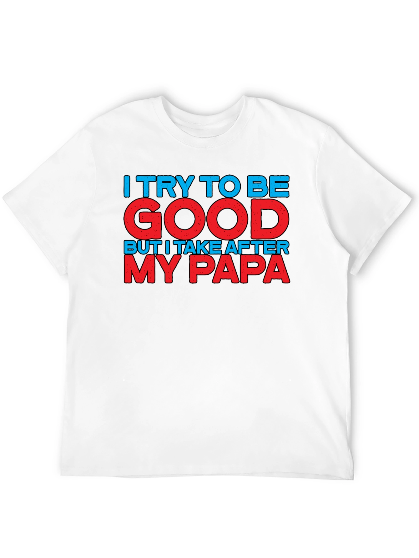 Funny I Take After My Papa Black T-Shirt