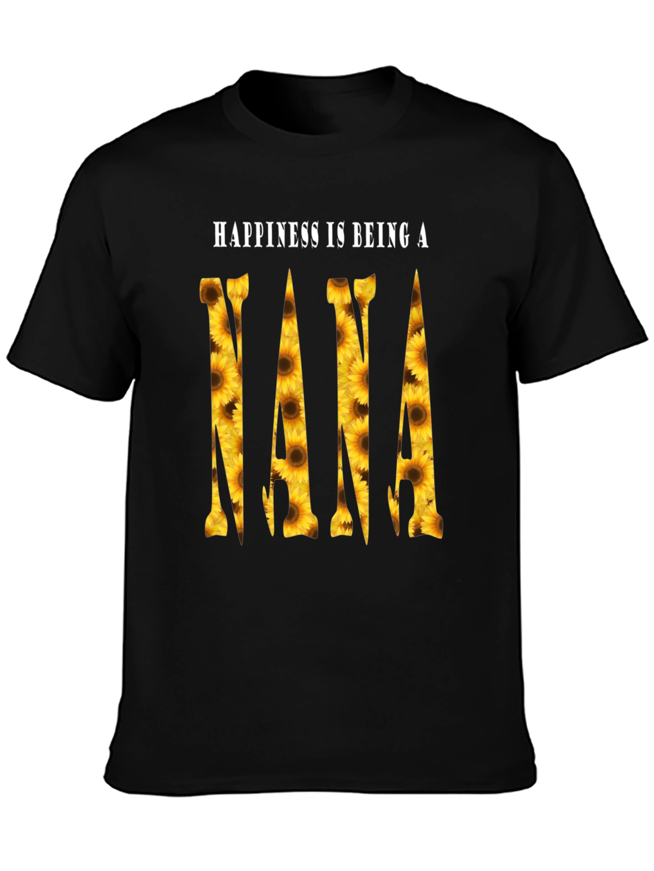 Sunflower Nana T-Shirt - Happiness is Being a Nana