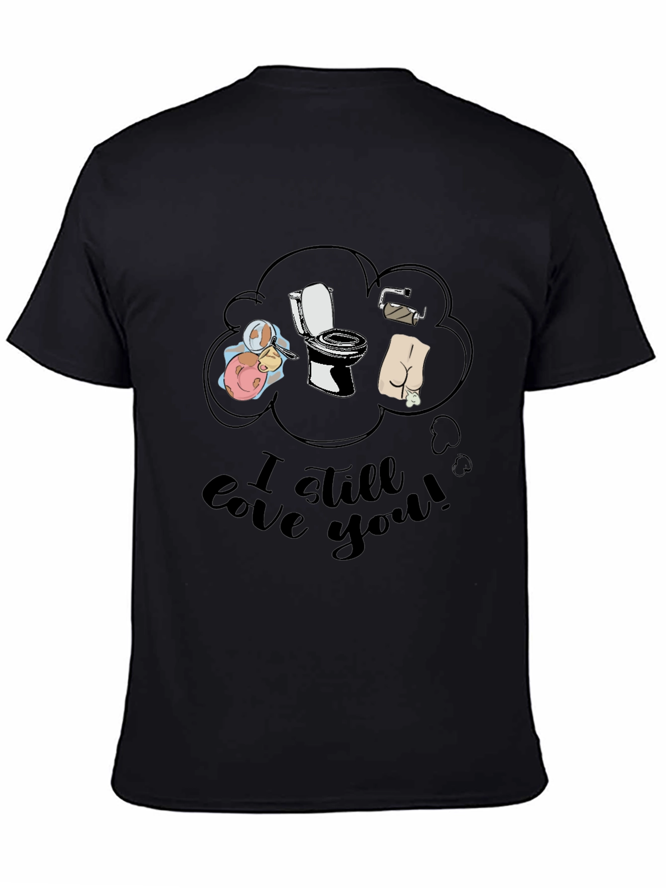 Humorous I Still Love You Graphic Tee
