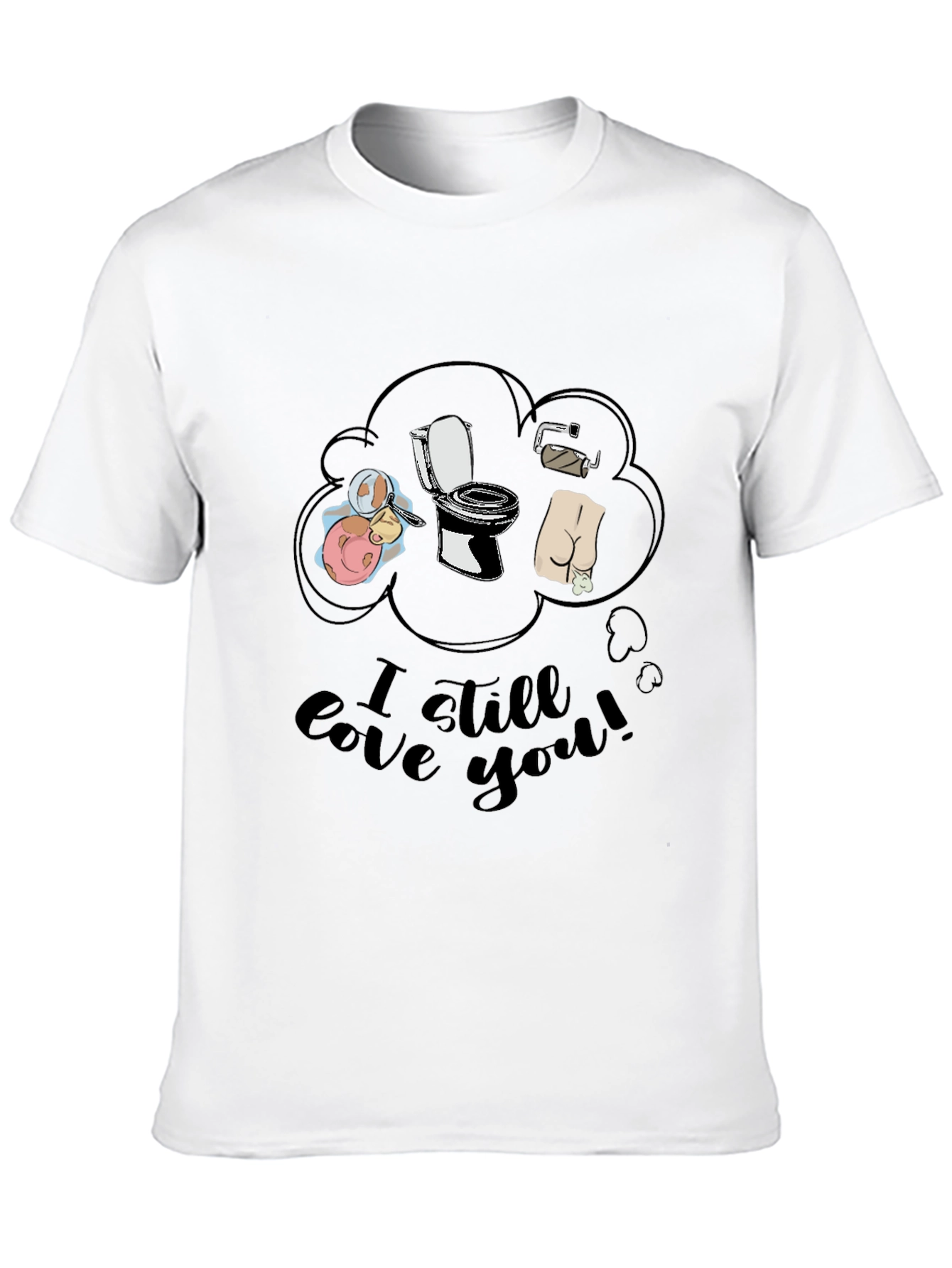 Humorous I Still Love You Graphic Tee