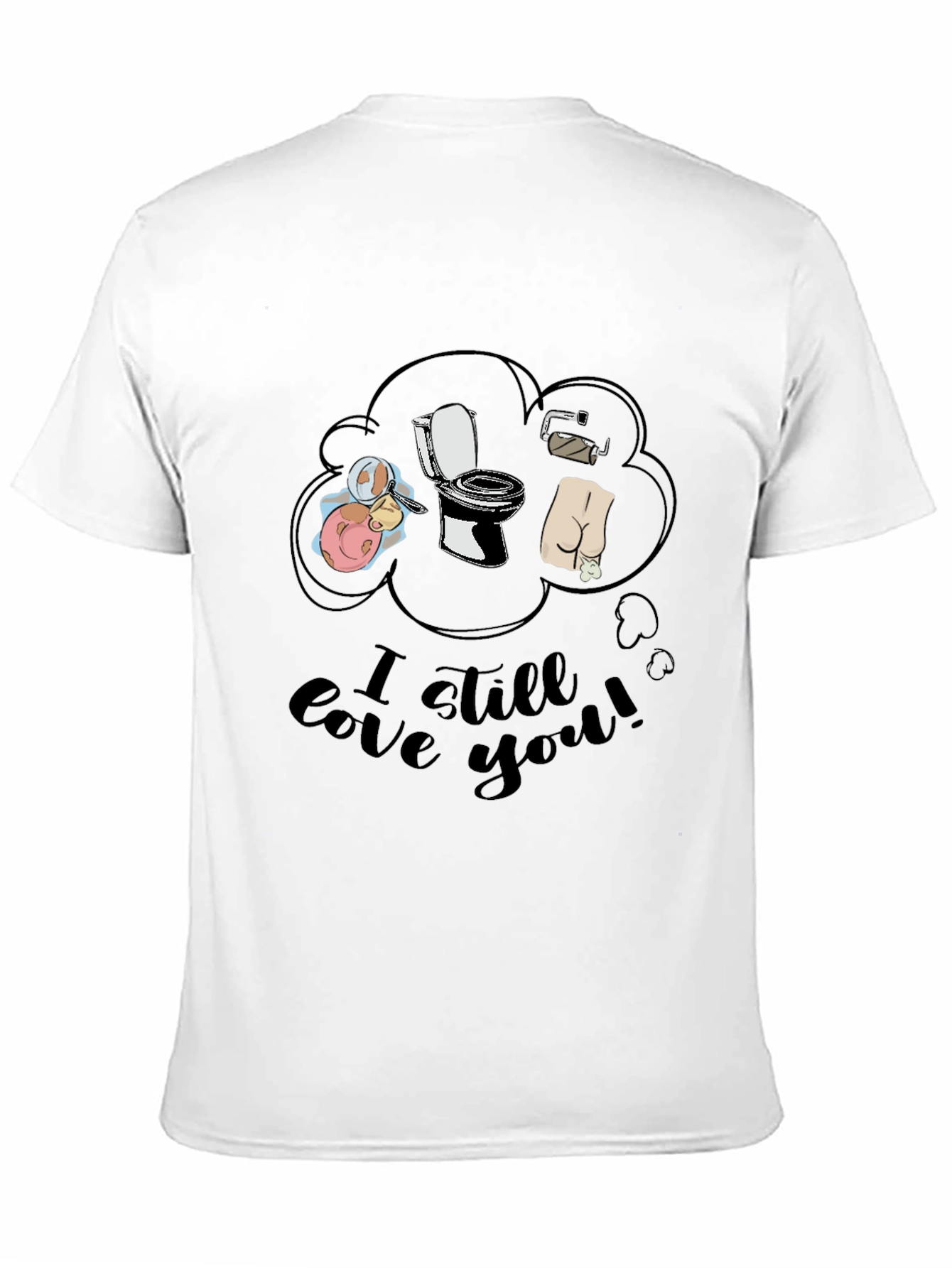 Humorous I Still Love You Graphic Tee