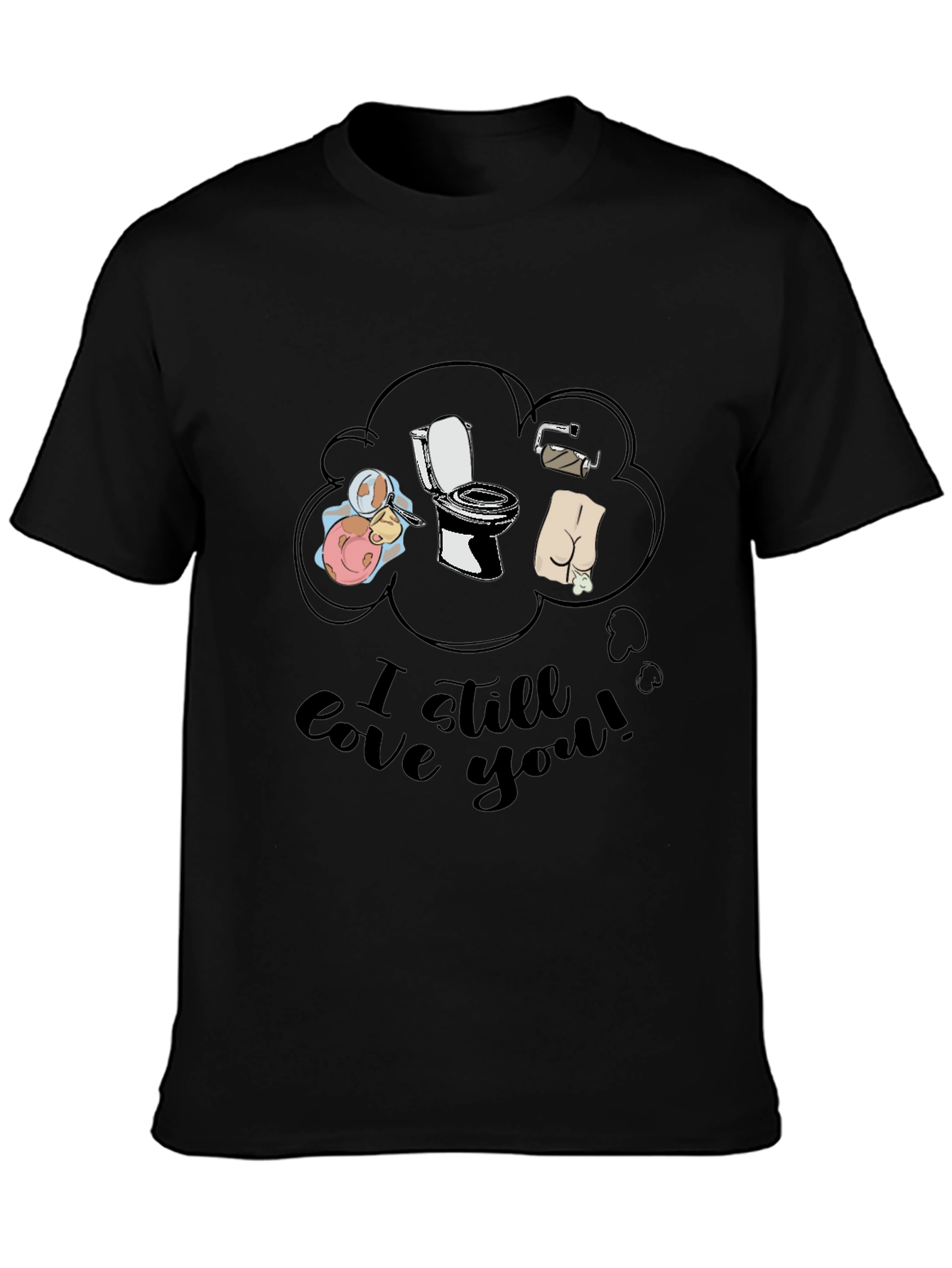 Humorous I Still Love You Graphic Tee