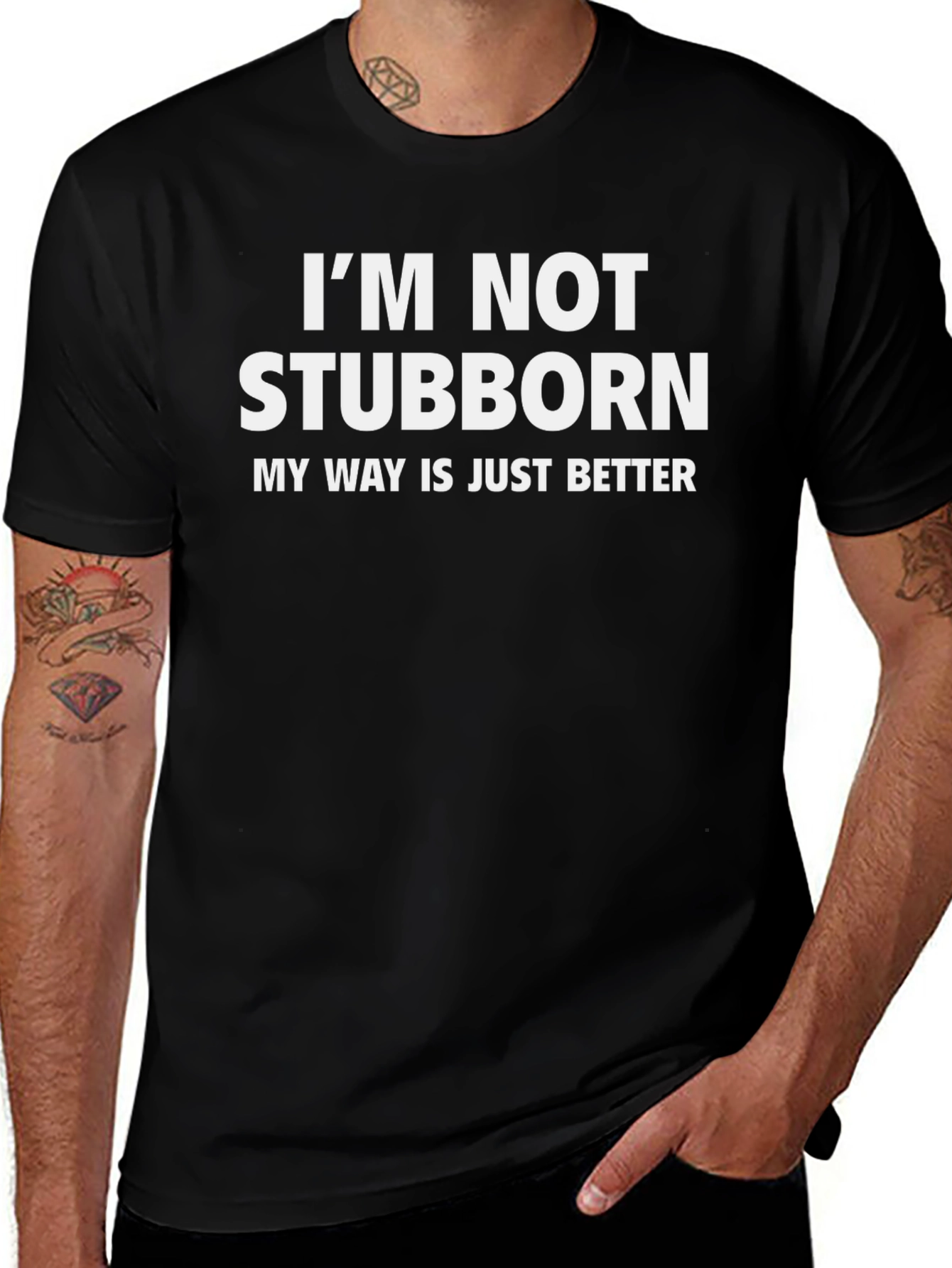 Funny Stubborn Tee - My Way Is Better