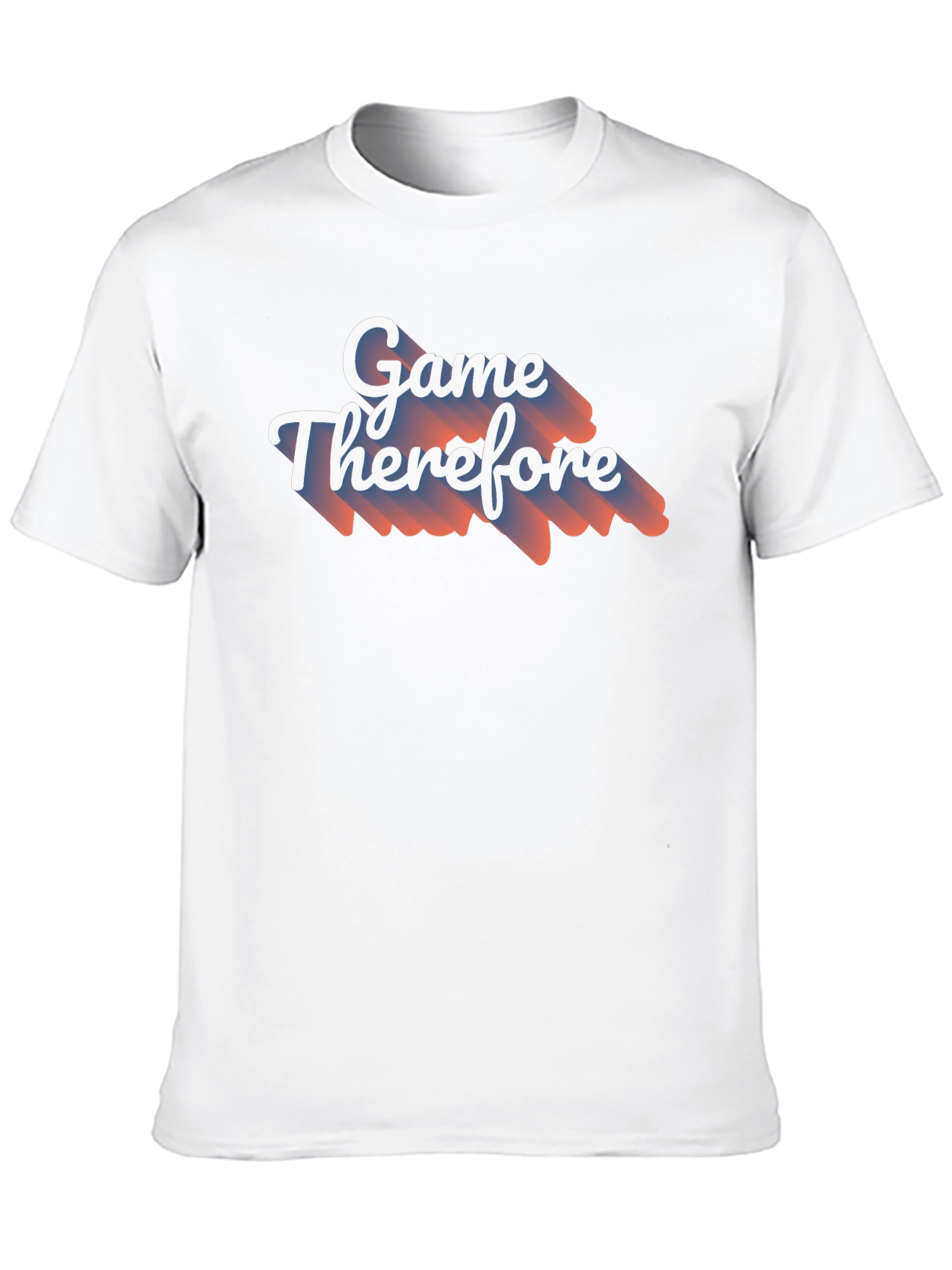 Game Therefore T-Shirt - Unique Graphic Tee