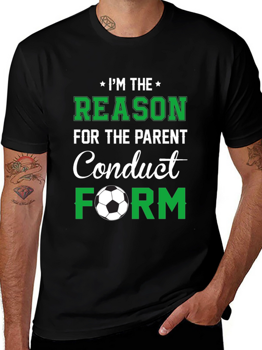 Im The Reason Soccer Parent Conduct Form Graphic Tee