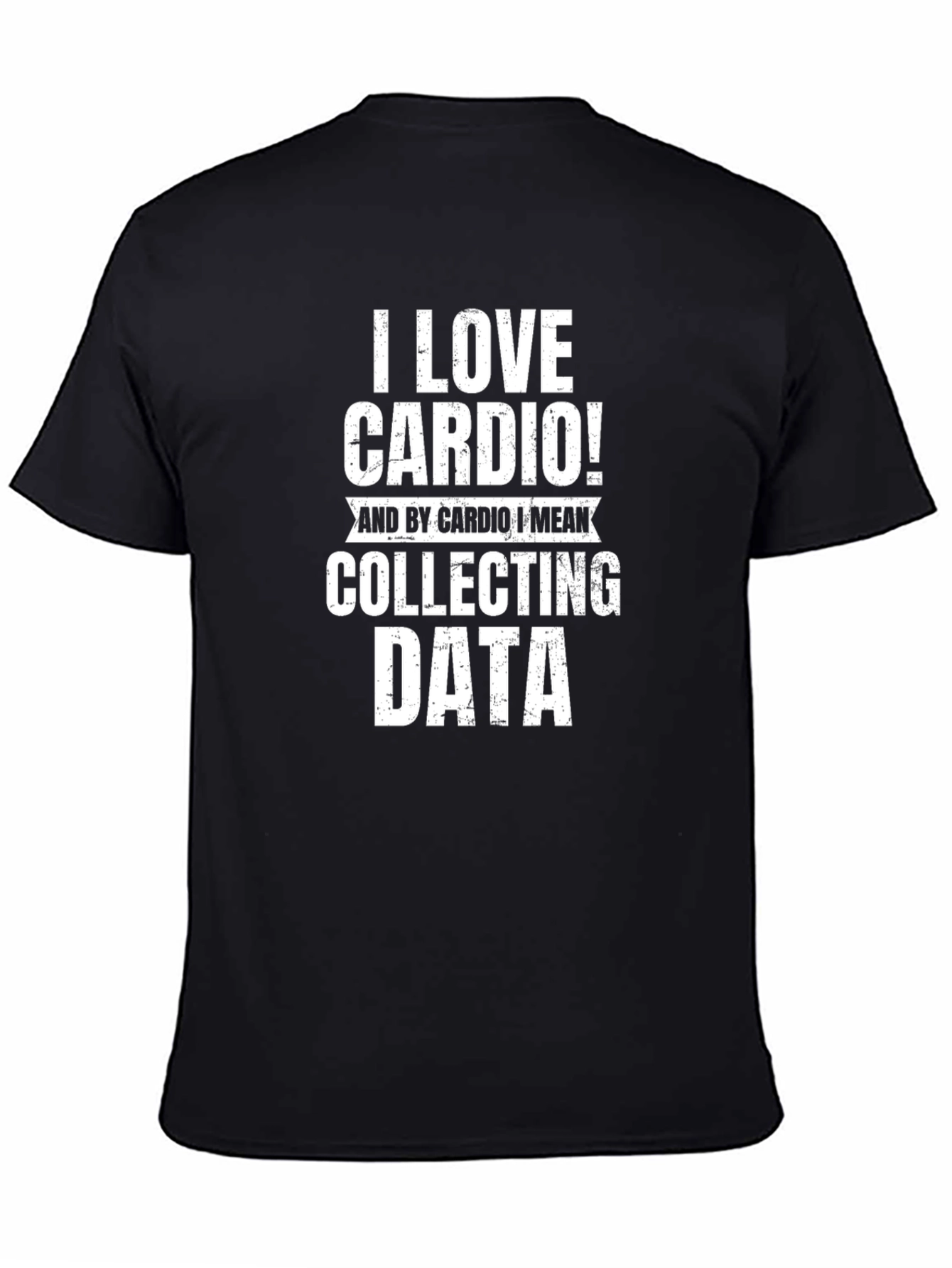 I Love Cardio Collecting Data Funny T-Shirt