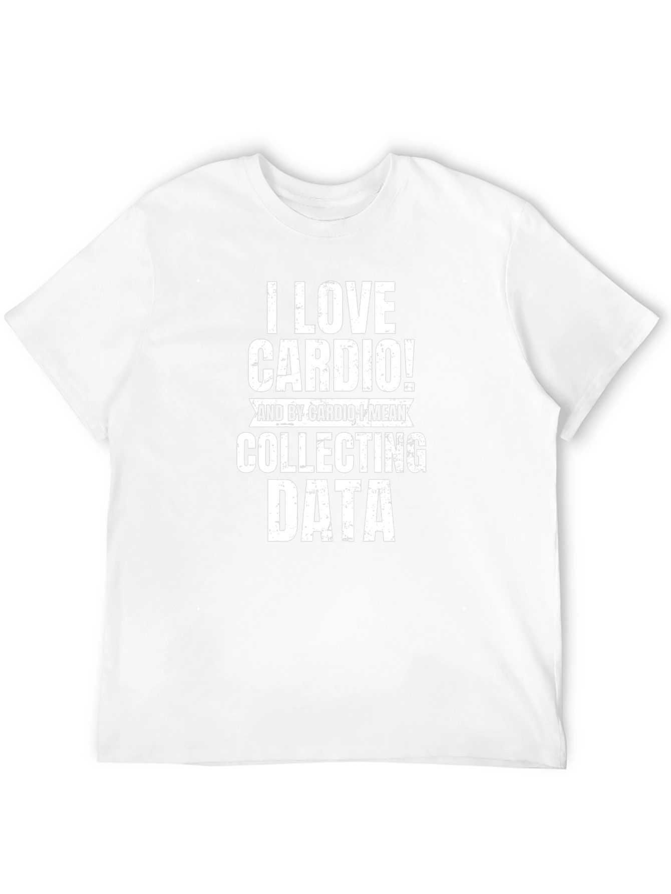 I Love Cardio Collecting Data Funny T-Shirt