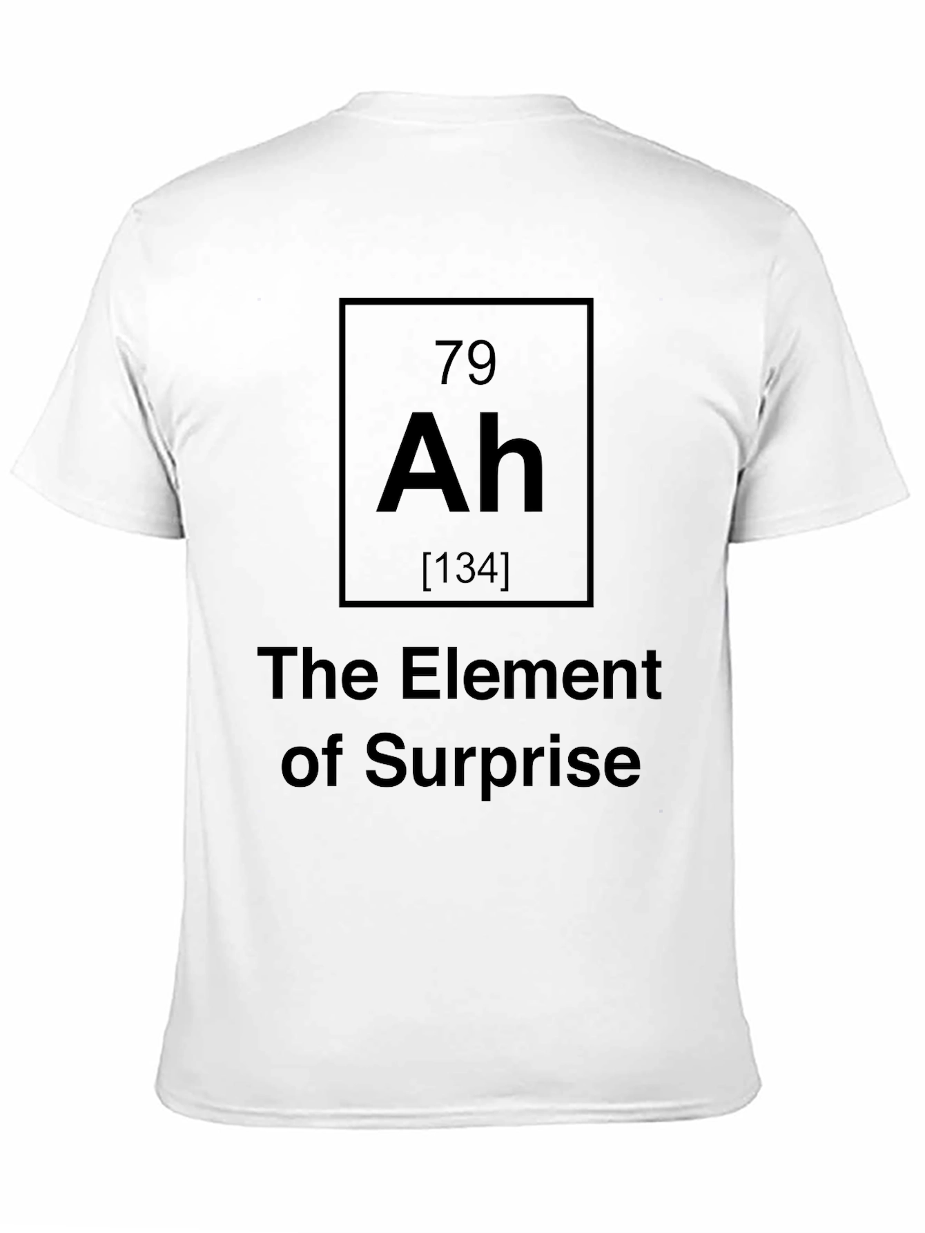 Element of Surprise T-Shirt - Funny Science Tee