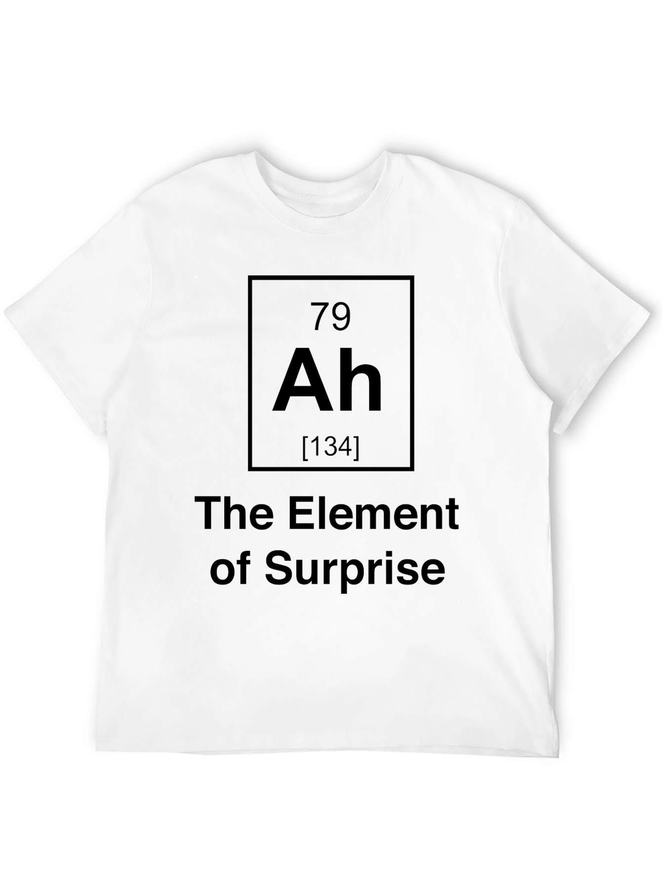 Element of Surprise T-Shirt - Funny Science Tee