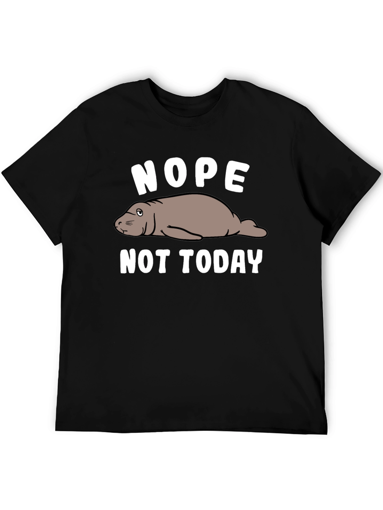 Nope Not Today T-Shirt
