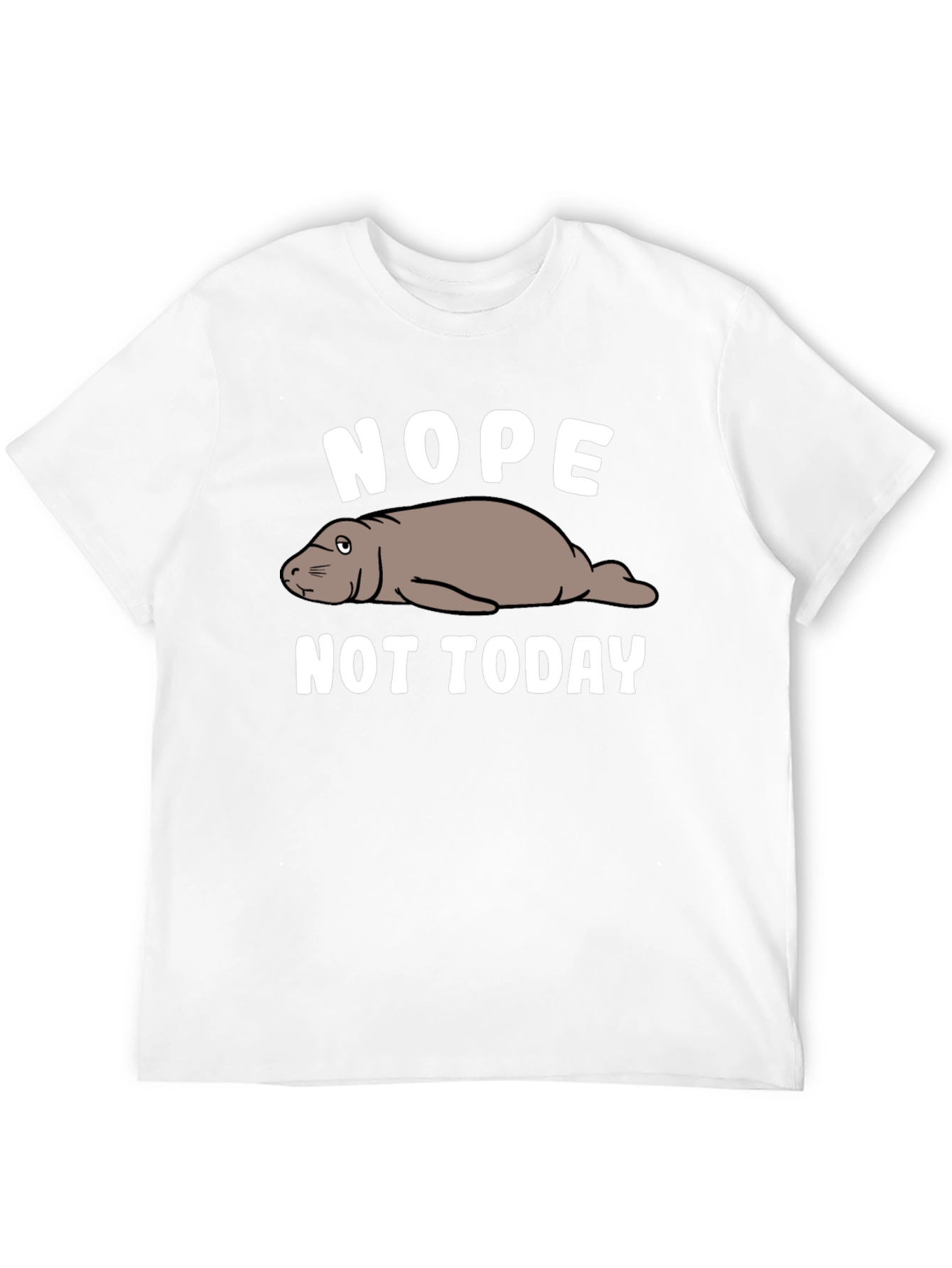 Nope Not Today T-Shirt