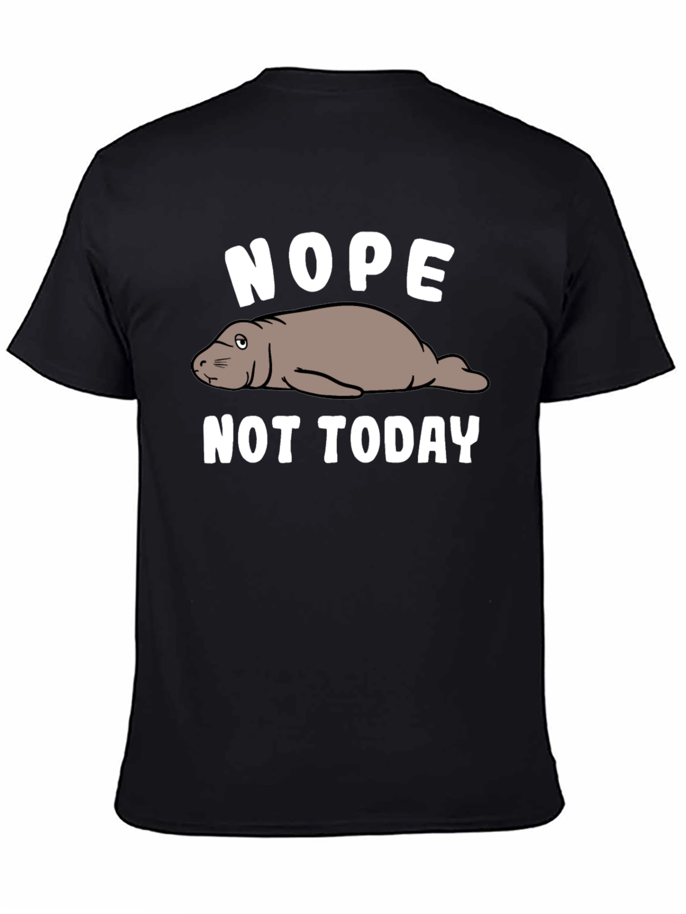 Nope Not Today T-Shirt