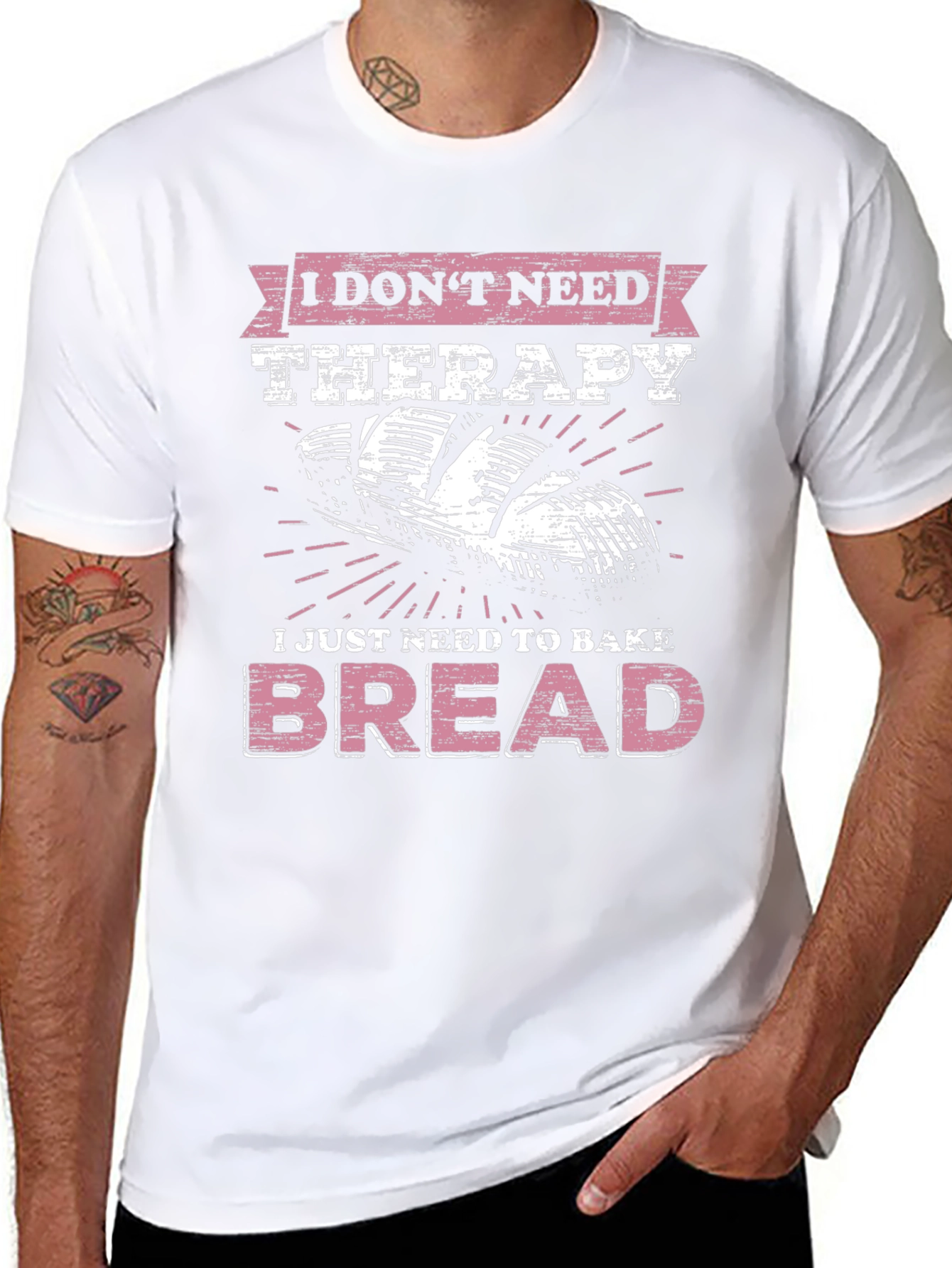 Baker T-Shirt - I Just Need to Bake Bread