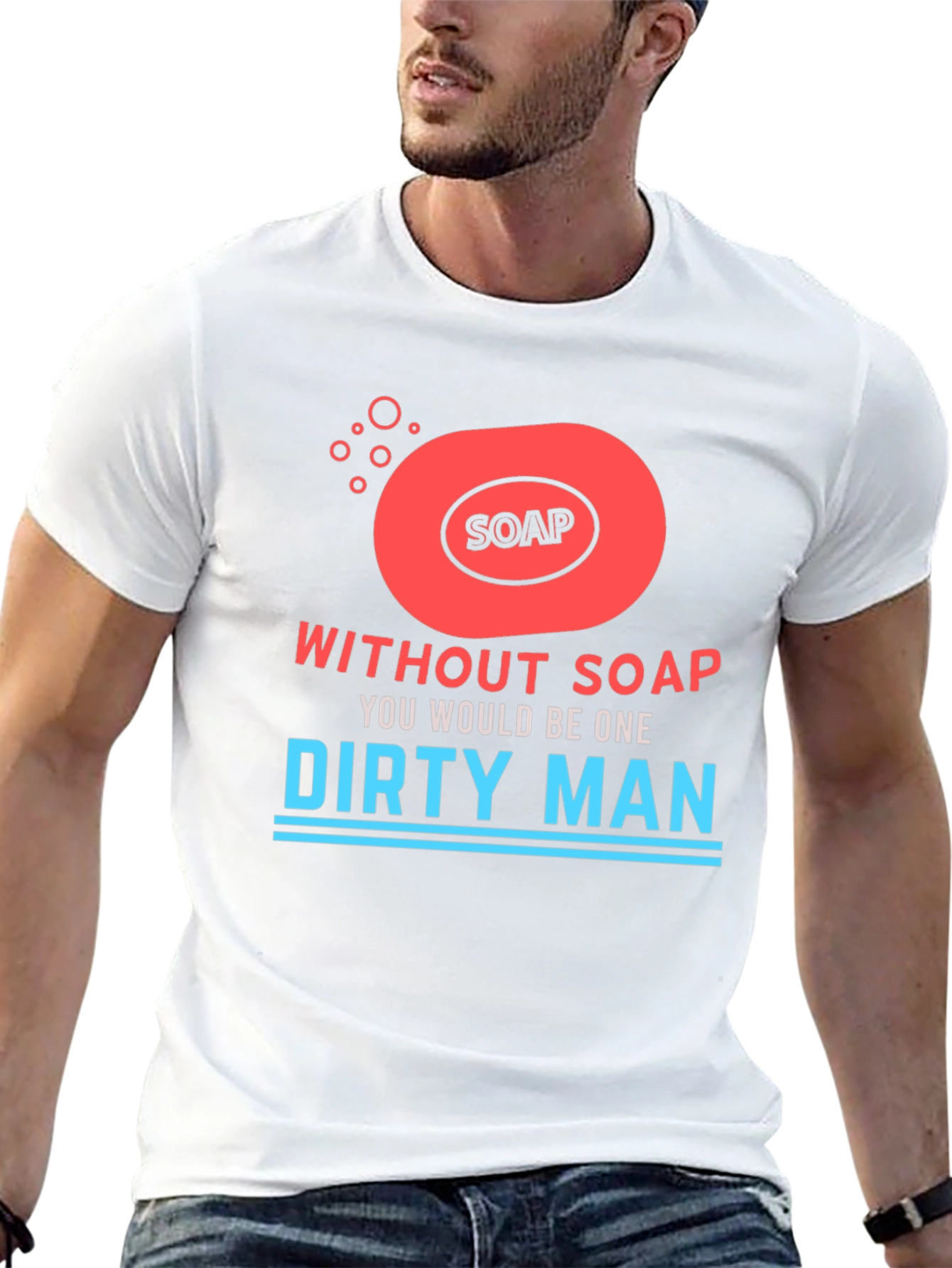 Without Soap Dirty Man Graphic T-Shirt