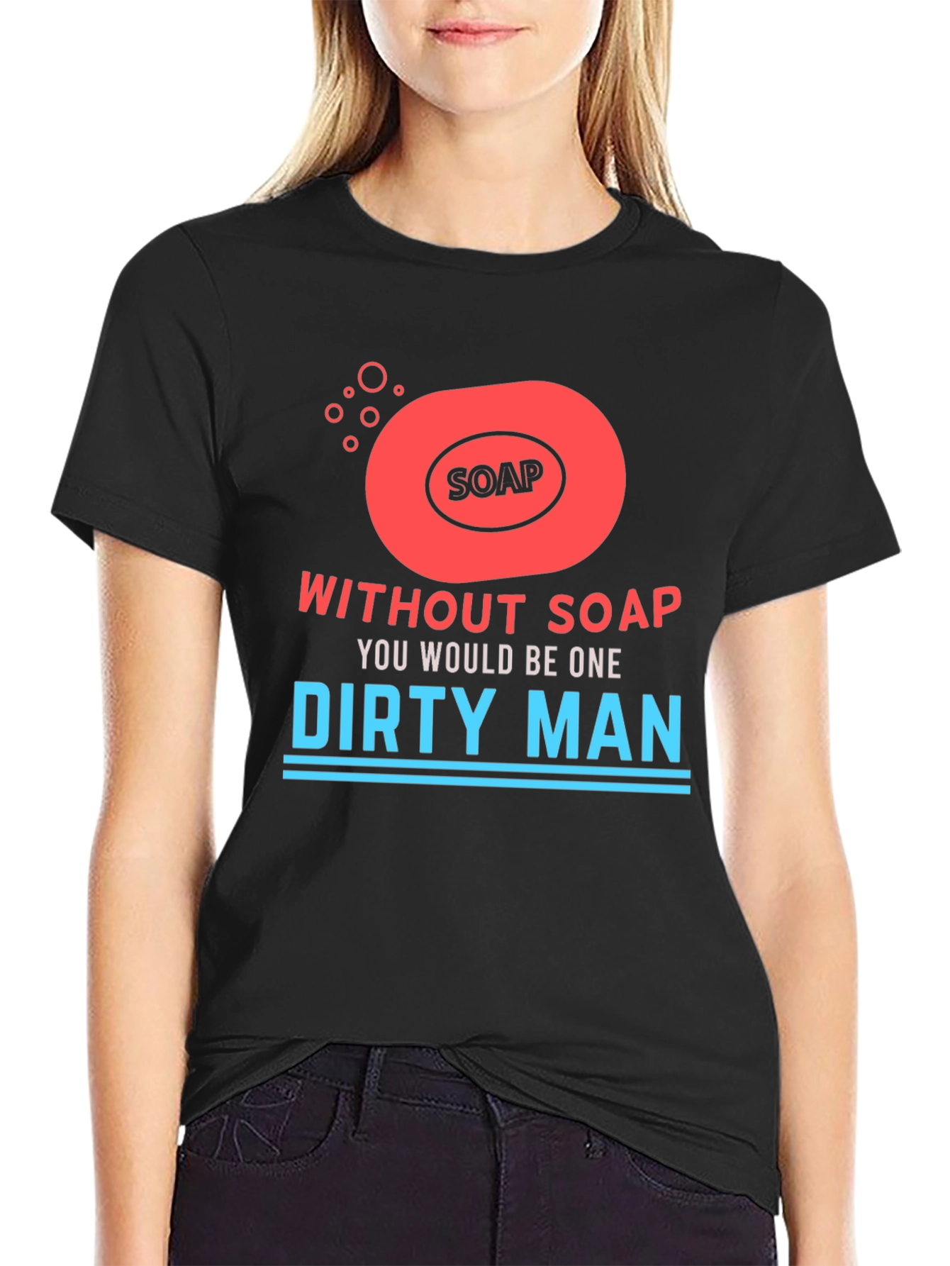 Without Soap Dirty Man Graphic T-Shirt