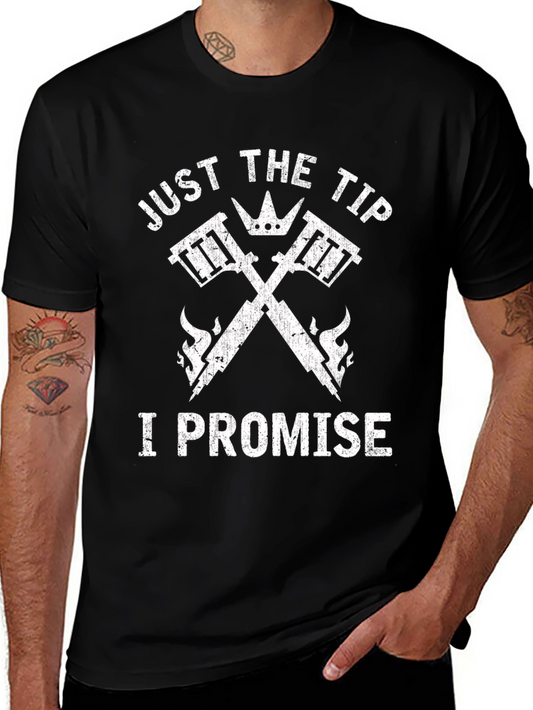 Just The Tip I Promise Graphic T-Shirt