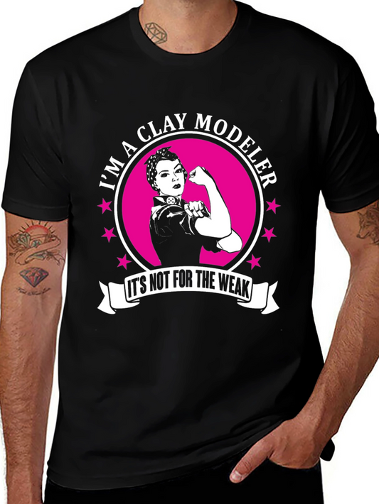 Clay Modeler T-Shirt - Its Not For The Weak