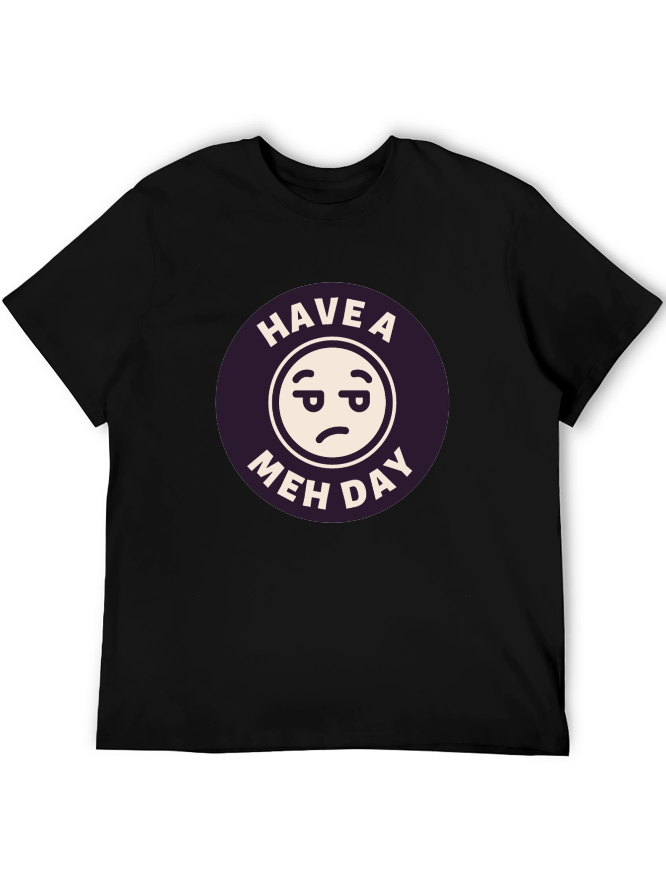 Have a Meh Day Black T-Shirt