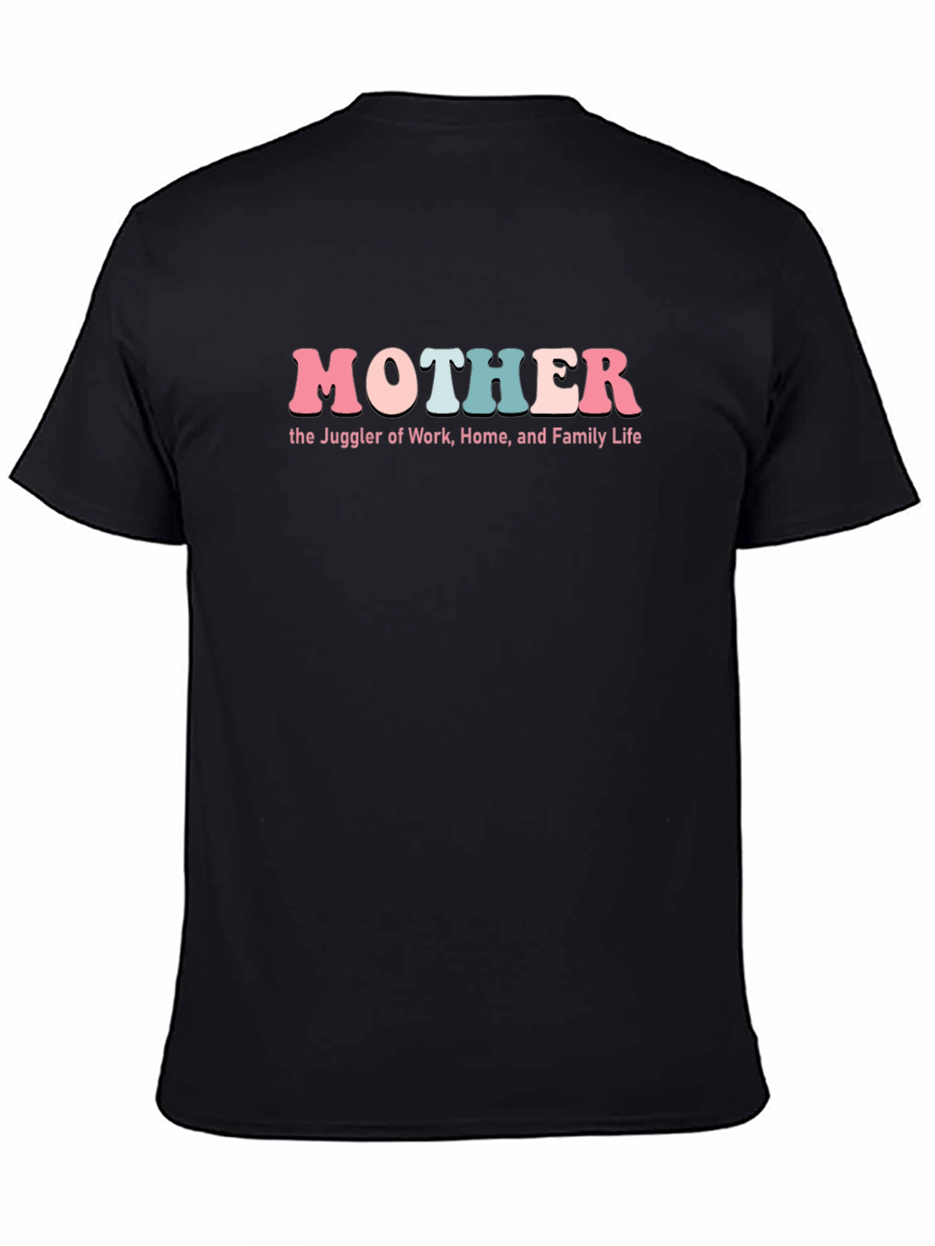 Mother: Juggler of Work Home Family Life T-Shirt