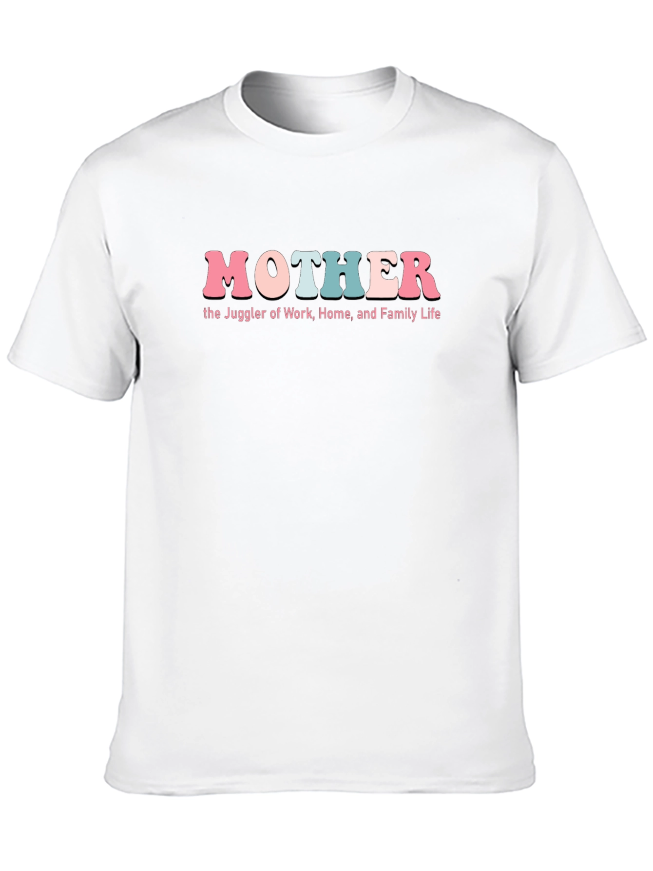 Mother: Juggler of Work Home Family Life T-Shirt