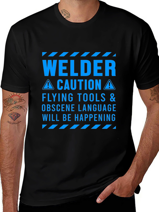 Welder Caution T-Shirt - Flying Tools & Obscene Language